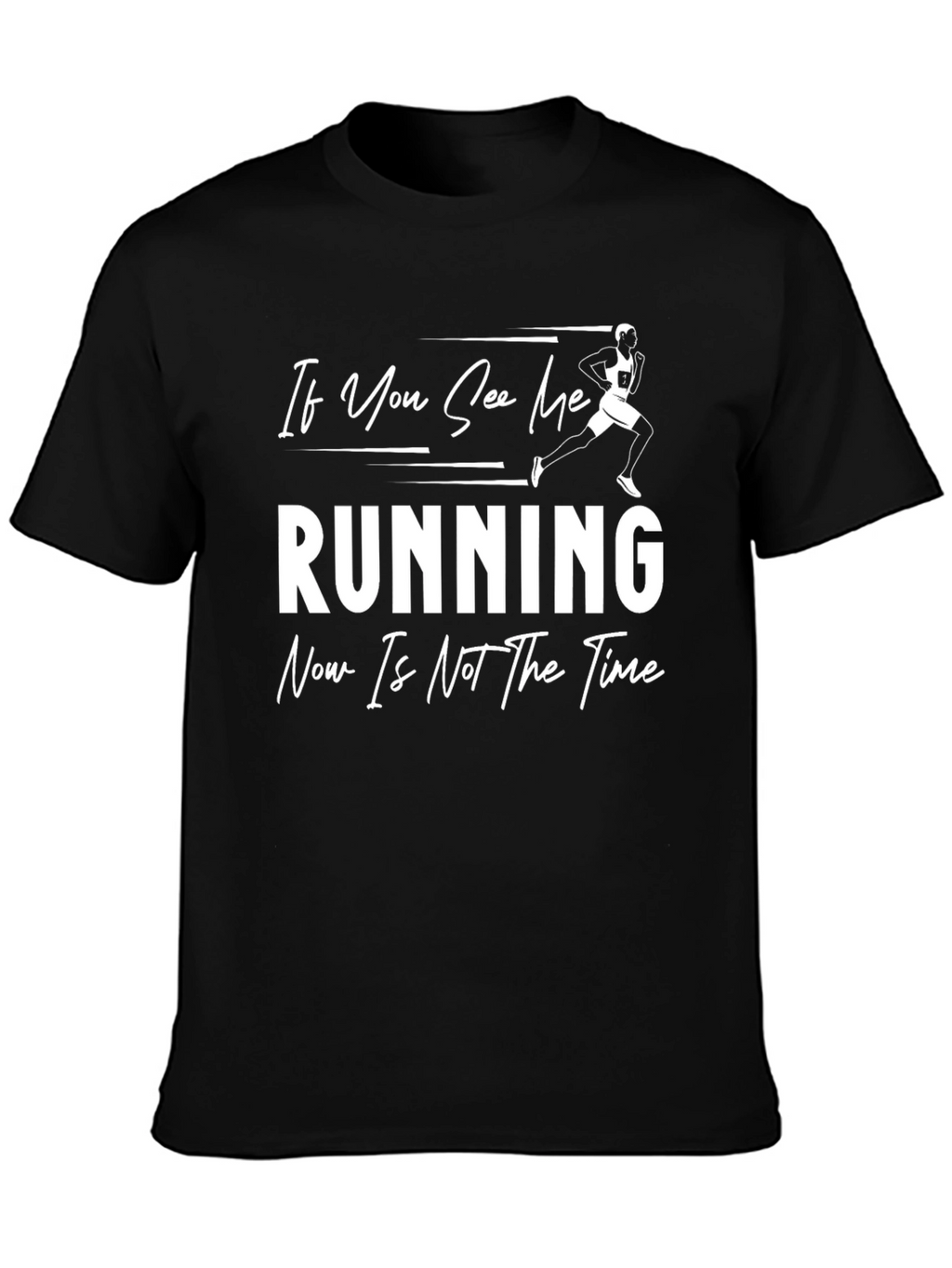 Funny Running T-Shirt - If You See Me Running