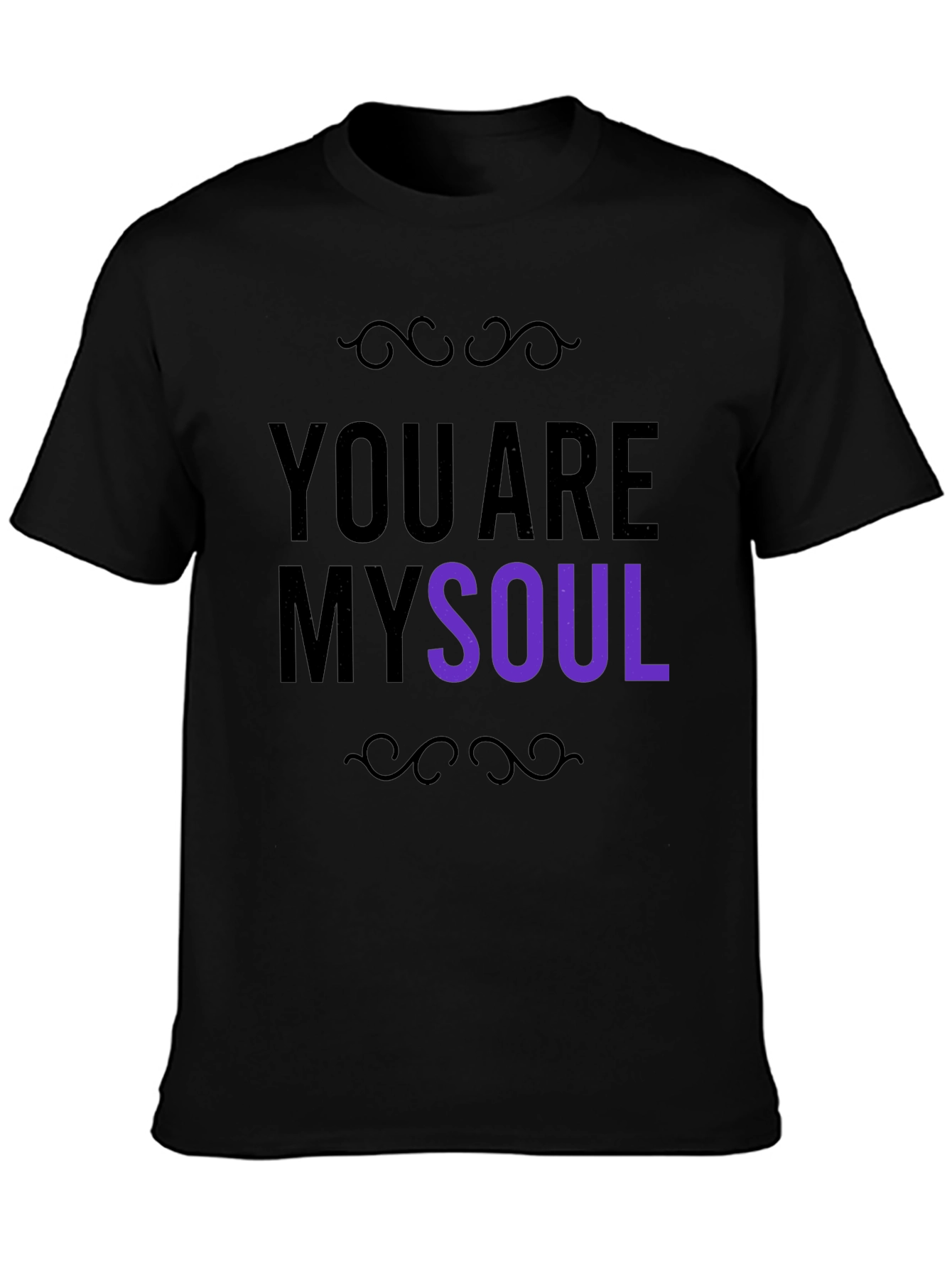 You are My Soul Black Crew Neck T-shirt