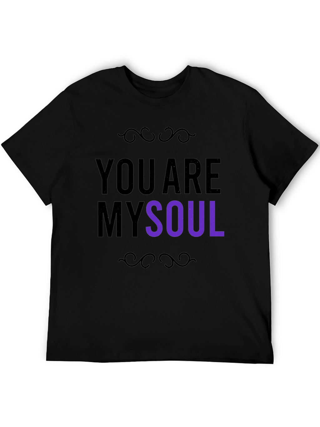 You are My Soul Black Crew Neck T-shirt