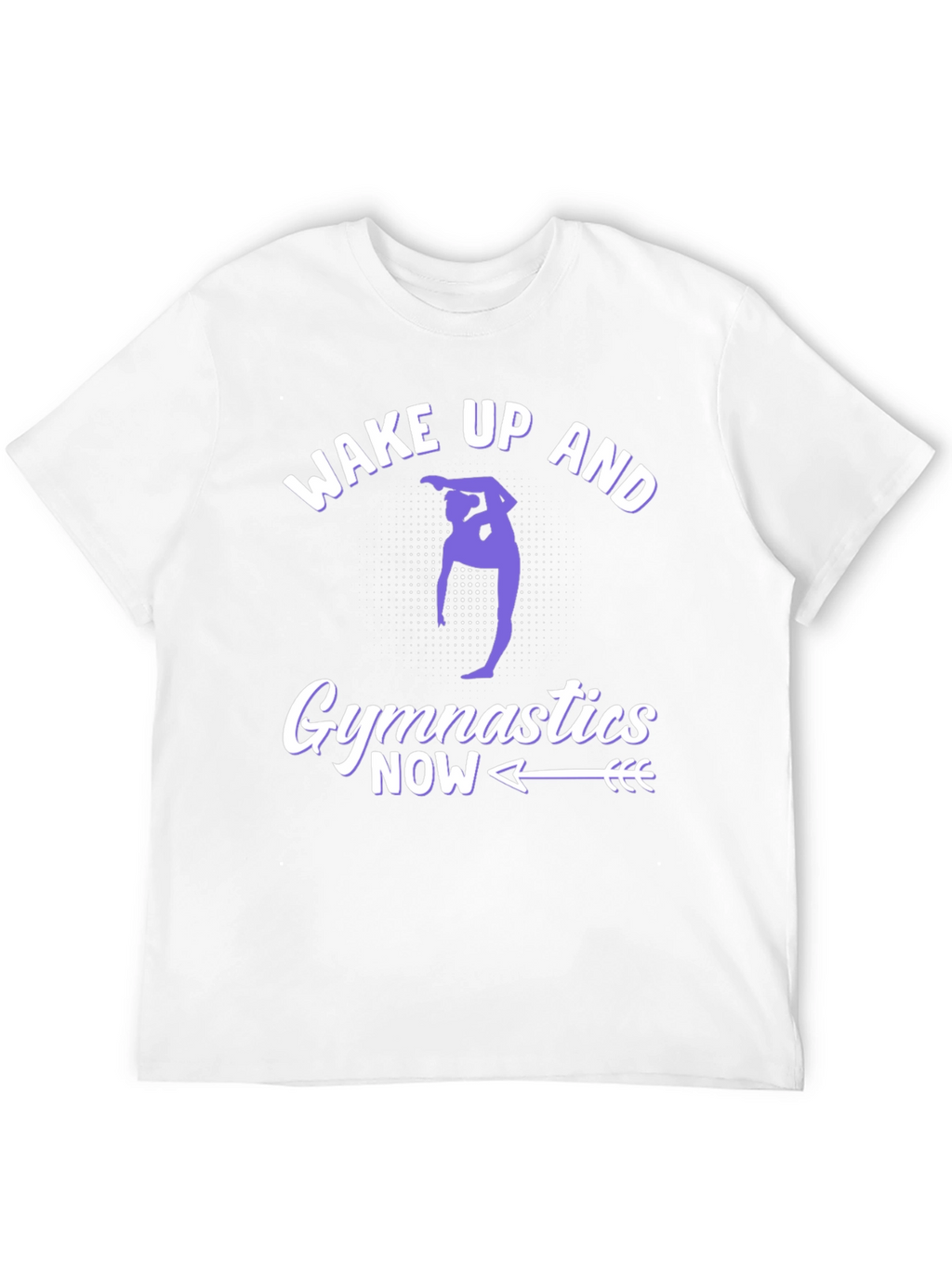 Wake Up and Gymnastics Now Graphic Tee