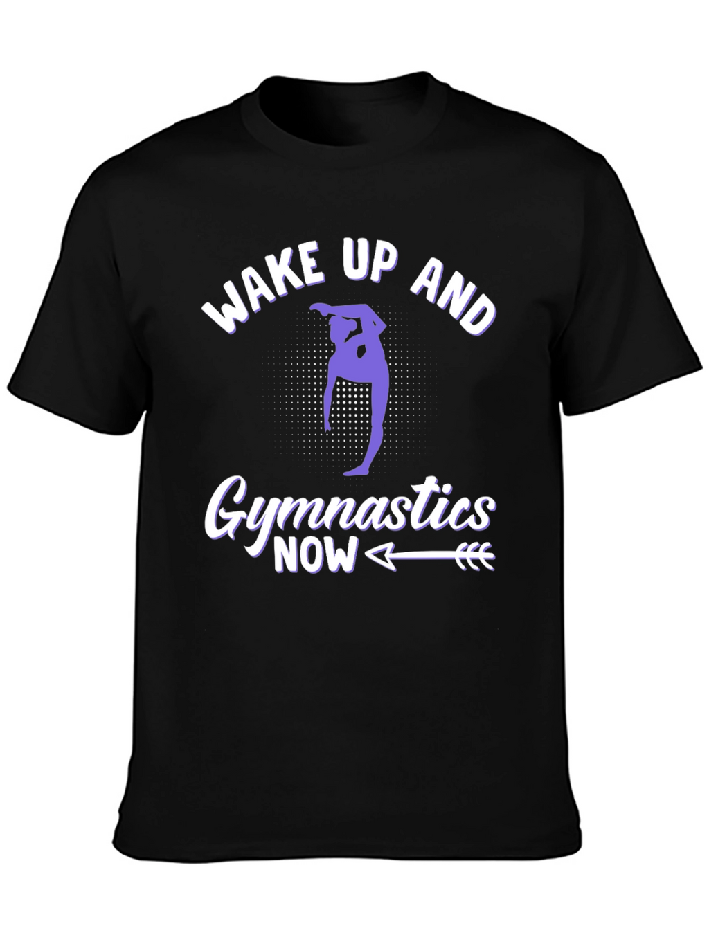 Wake Up and Gymnastics Now Graphic Tee