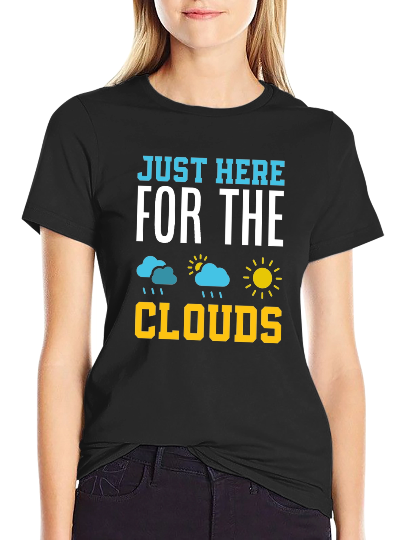 Just Here For The Clouds T-Shirt