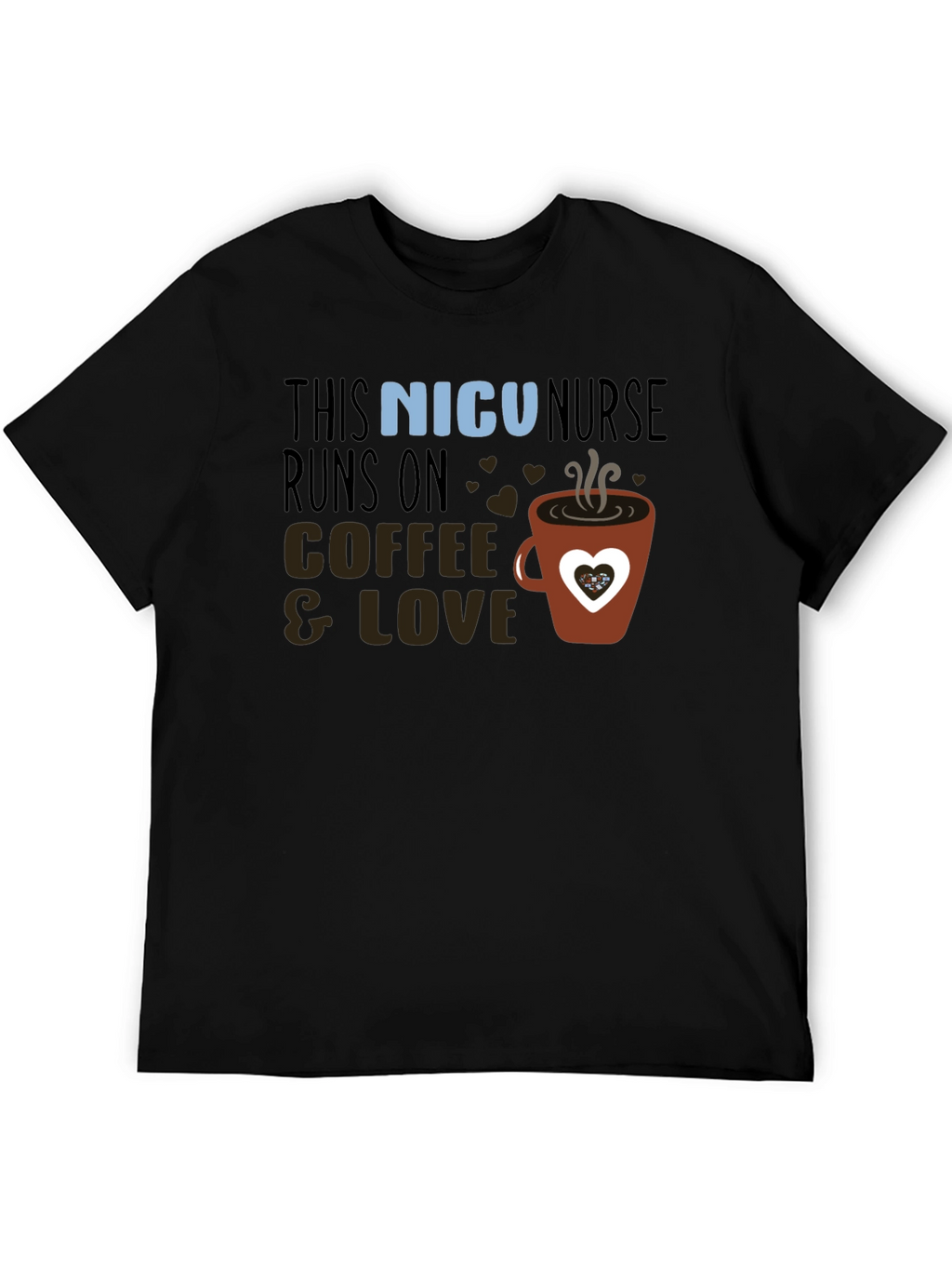 NICU Nurse Coffee & Love T-Shirt