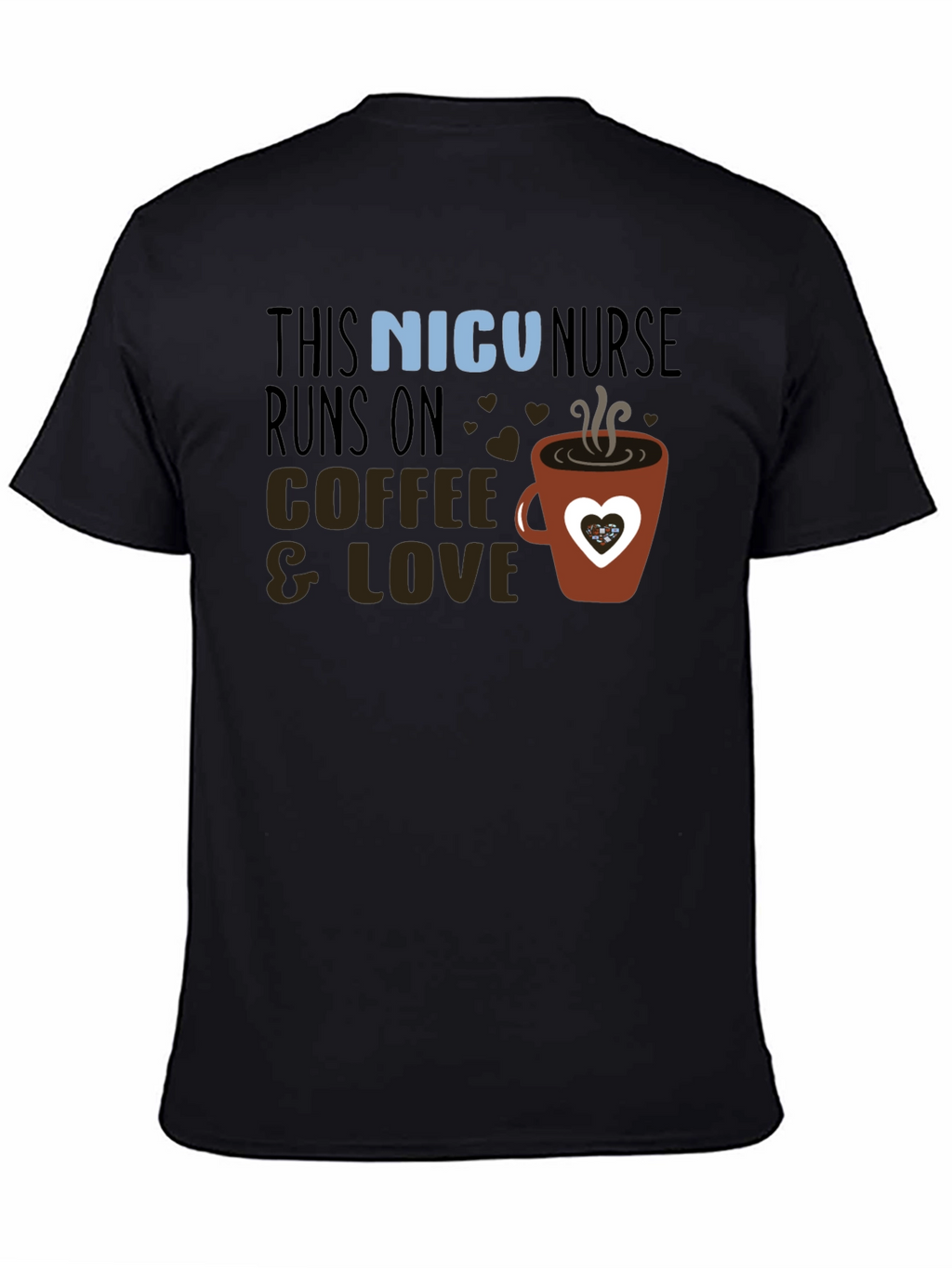 NICU Nurse Coffee & Love T-Shirt