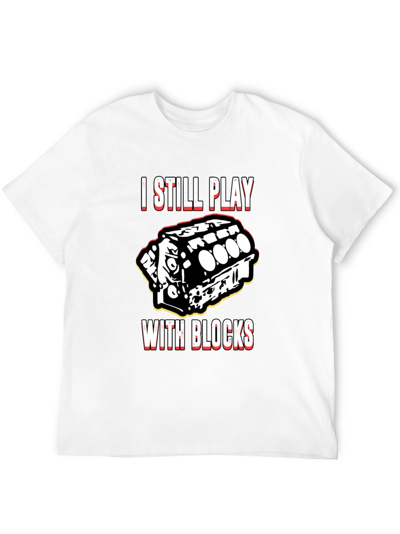 I Still Play With Blocks T-Shirt