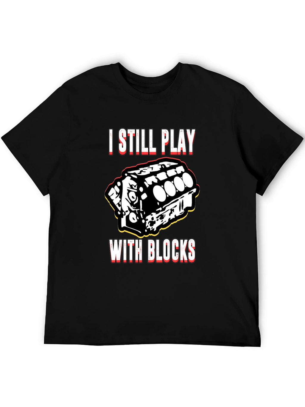 I Still Play With Blocks T-Shirt