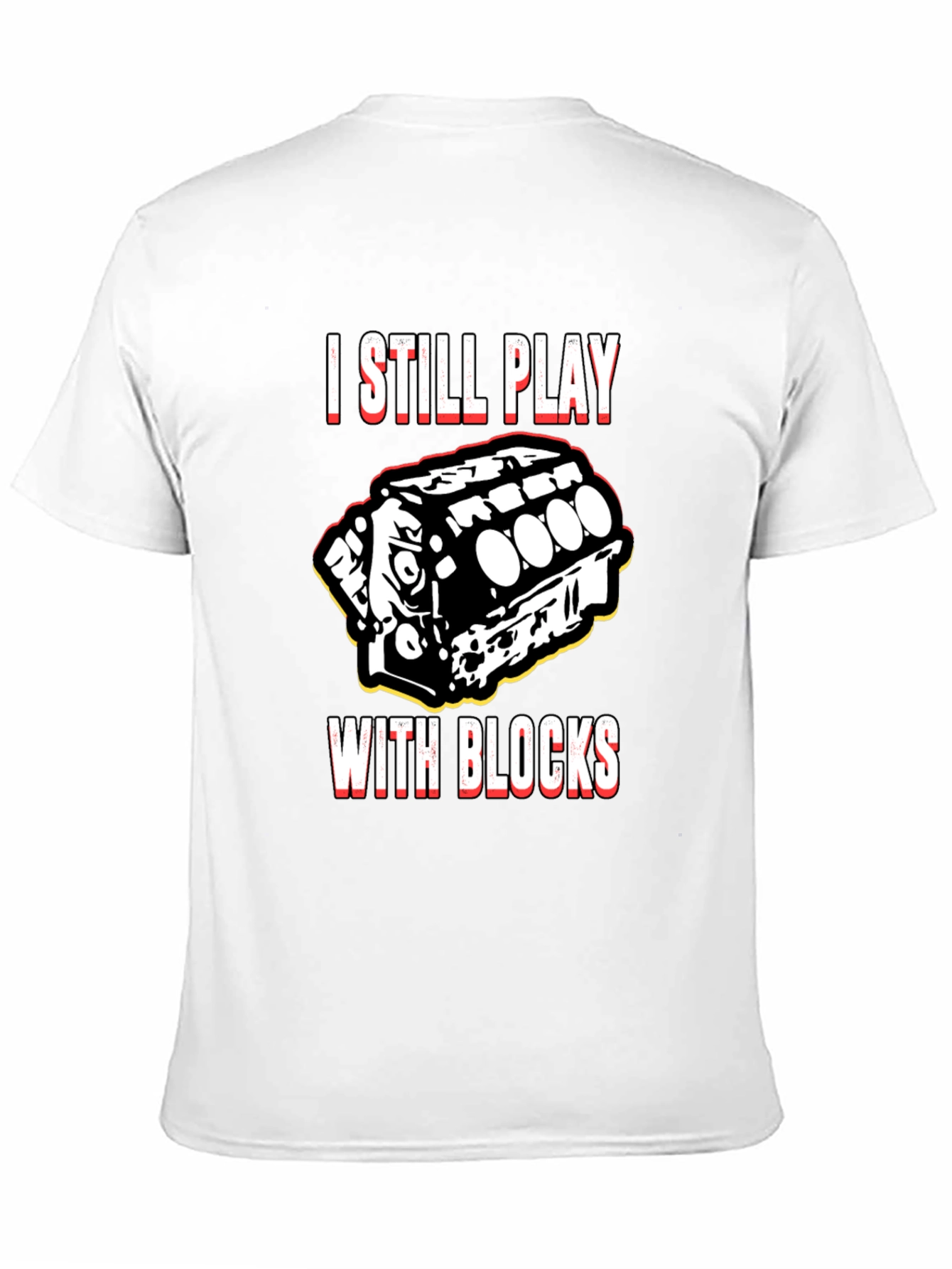 I Still Play With Blocks T-Shirt