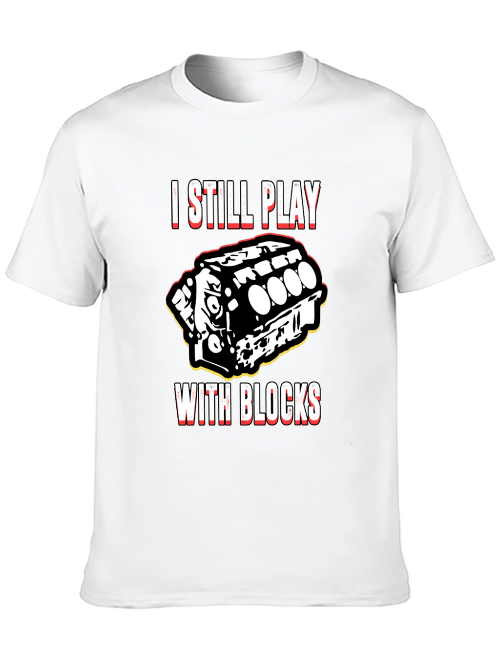 I Still Play With Blocks T-Shirt