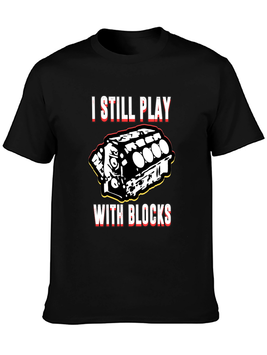 I Still Play With Blocks T-Shirt