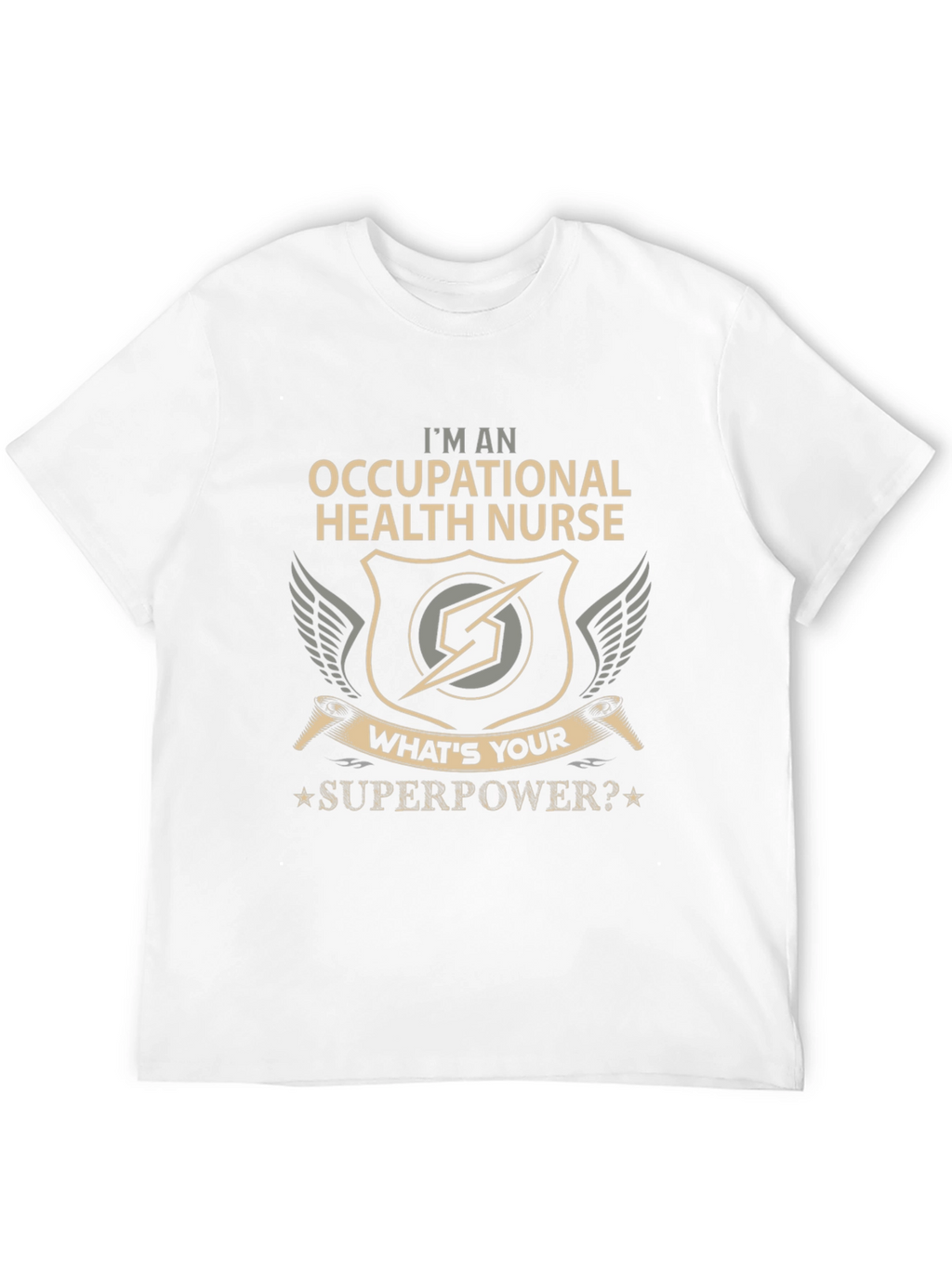 Occupational Health Nurse T-Shirt - Whats Your Superpower?