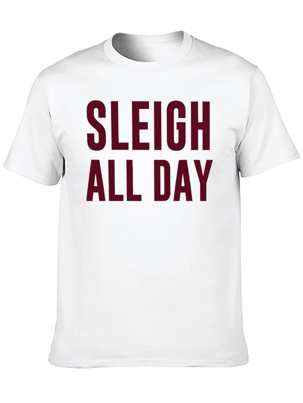 Sleigh All Day Graphic Tee - Christmas Holiday Shirt