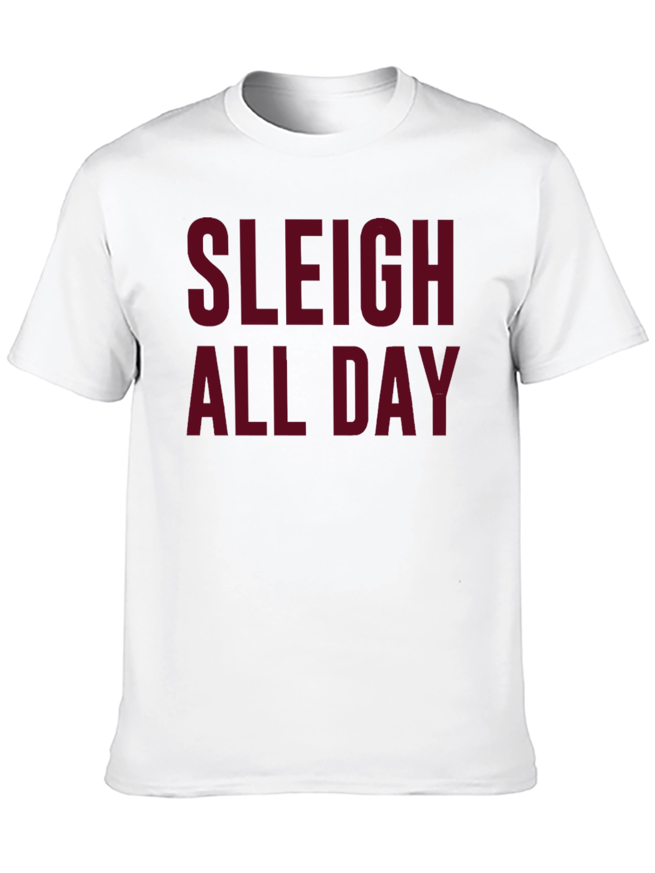 Sleigh All Day Graphic Tee - Christmas Holiday Shirt