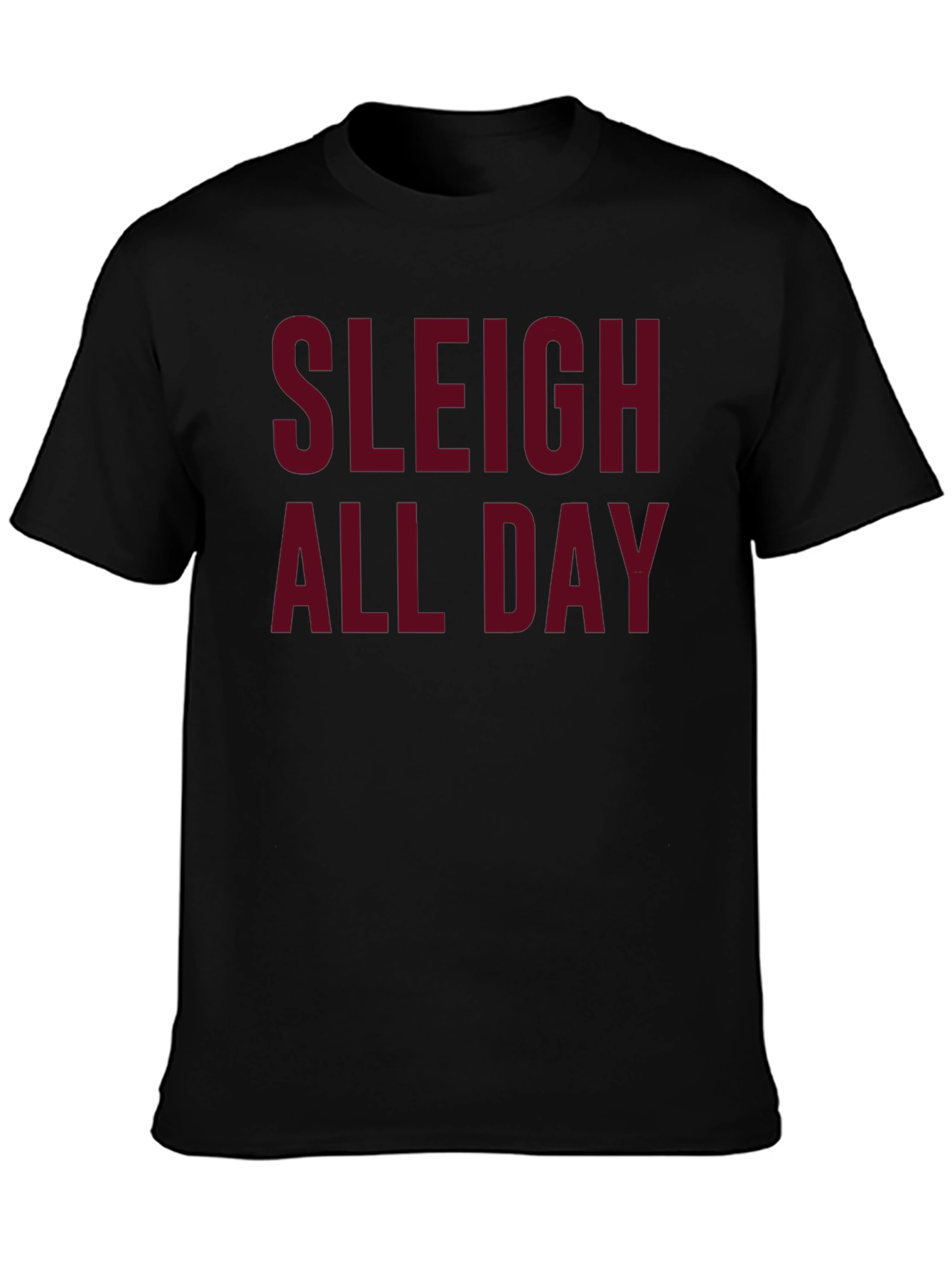 Sleigh All Day Graphic Tee - Christmas Holiday Shirt