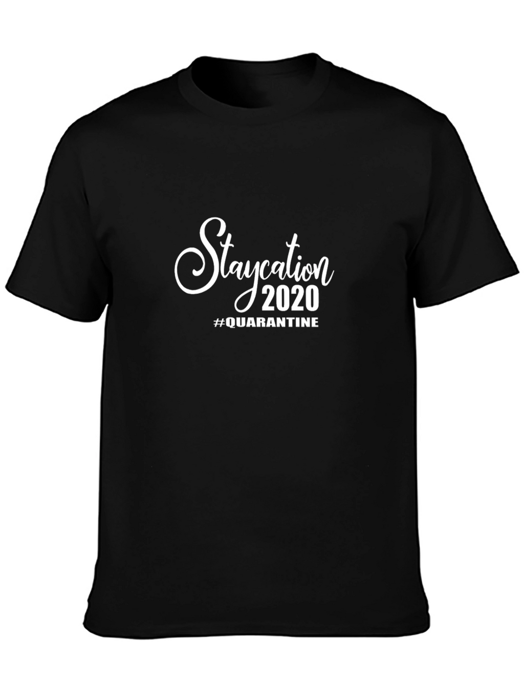 Staycation 2020 Quarantine T-Shirt - Black