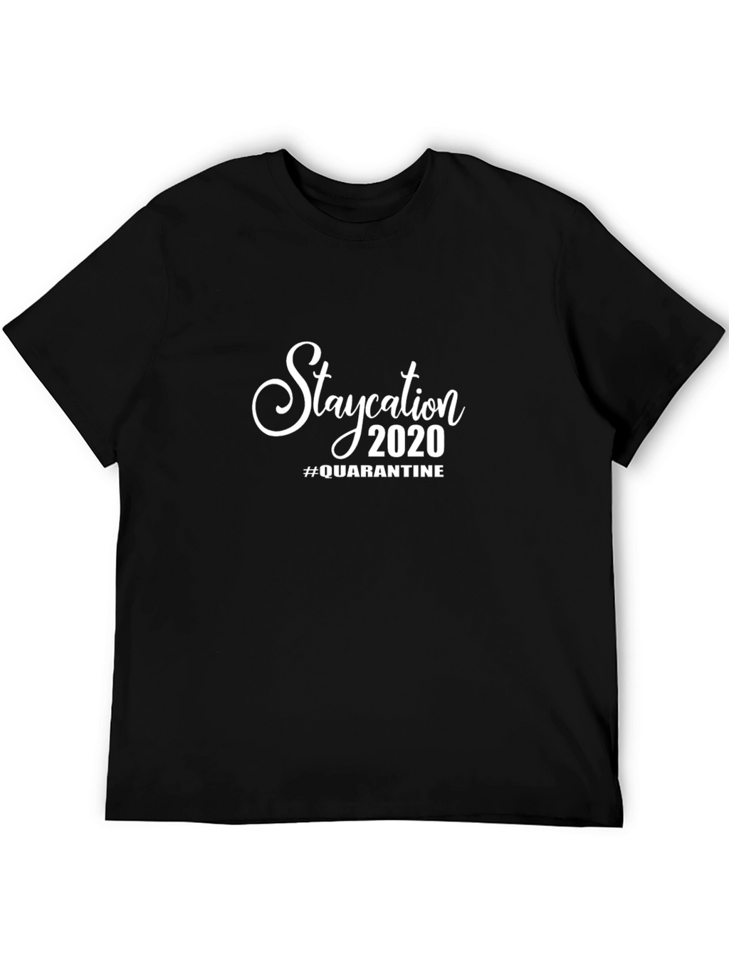 Staycation 2020 Quarantine T-Shirt - Black