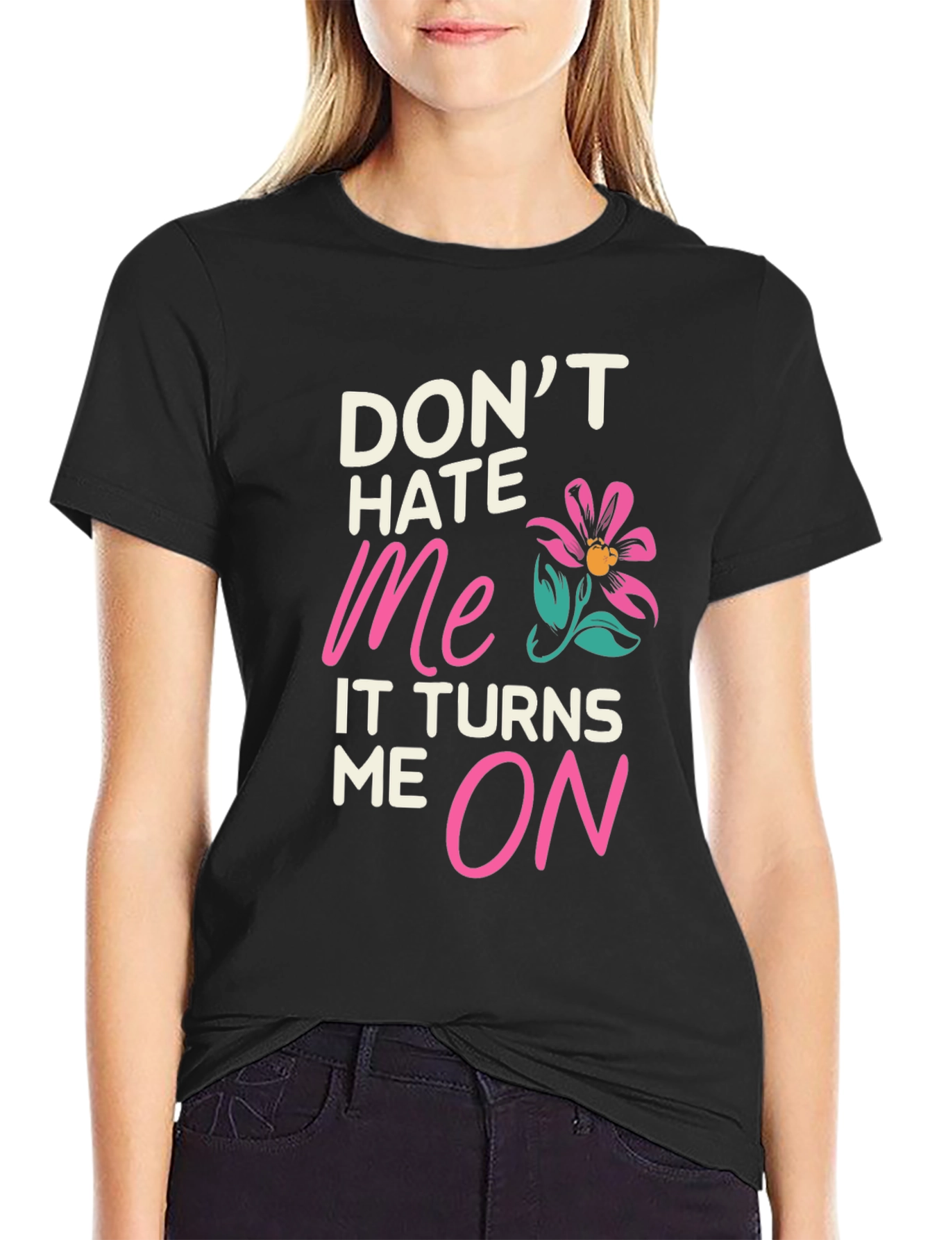 Dont Hate Me Funny Graphic T-Shirt