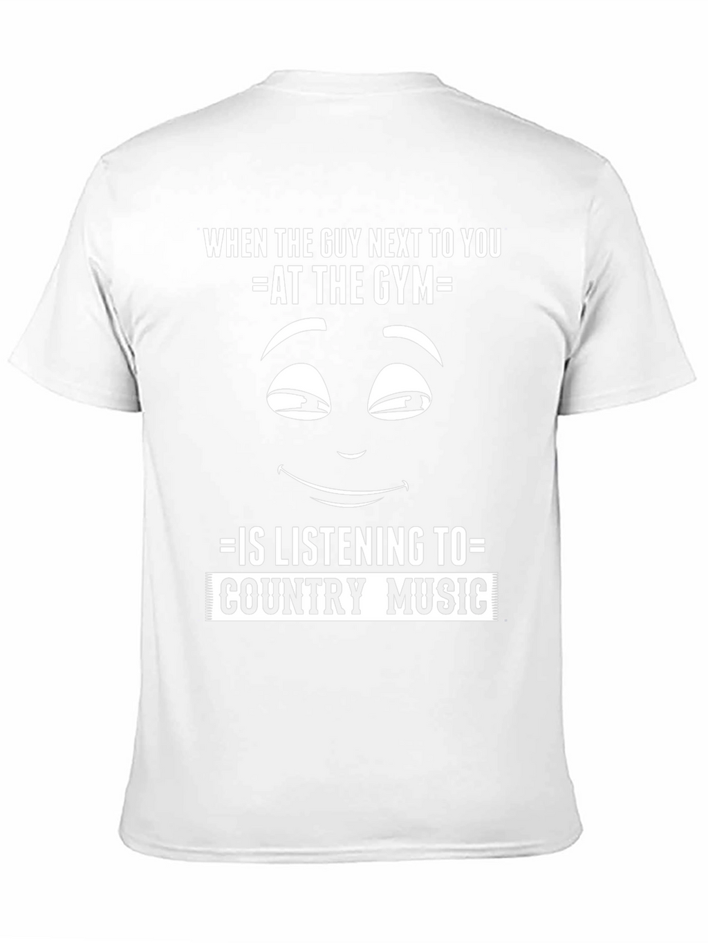Funny Gym T-Shirt: Country Music Fan?