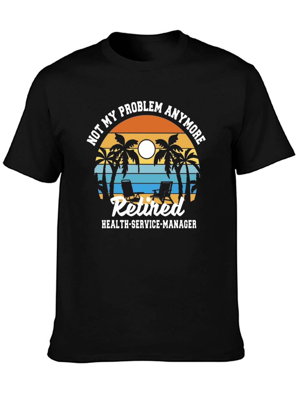 Retired Health-Service-Manager T-Shirt