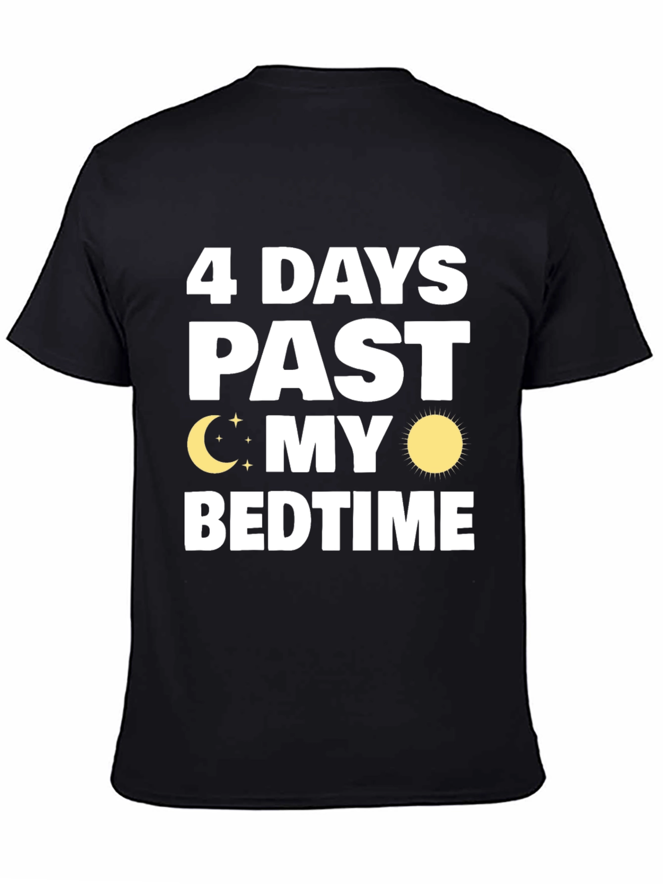 4 Days Past My Bedtime T-Shirt