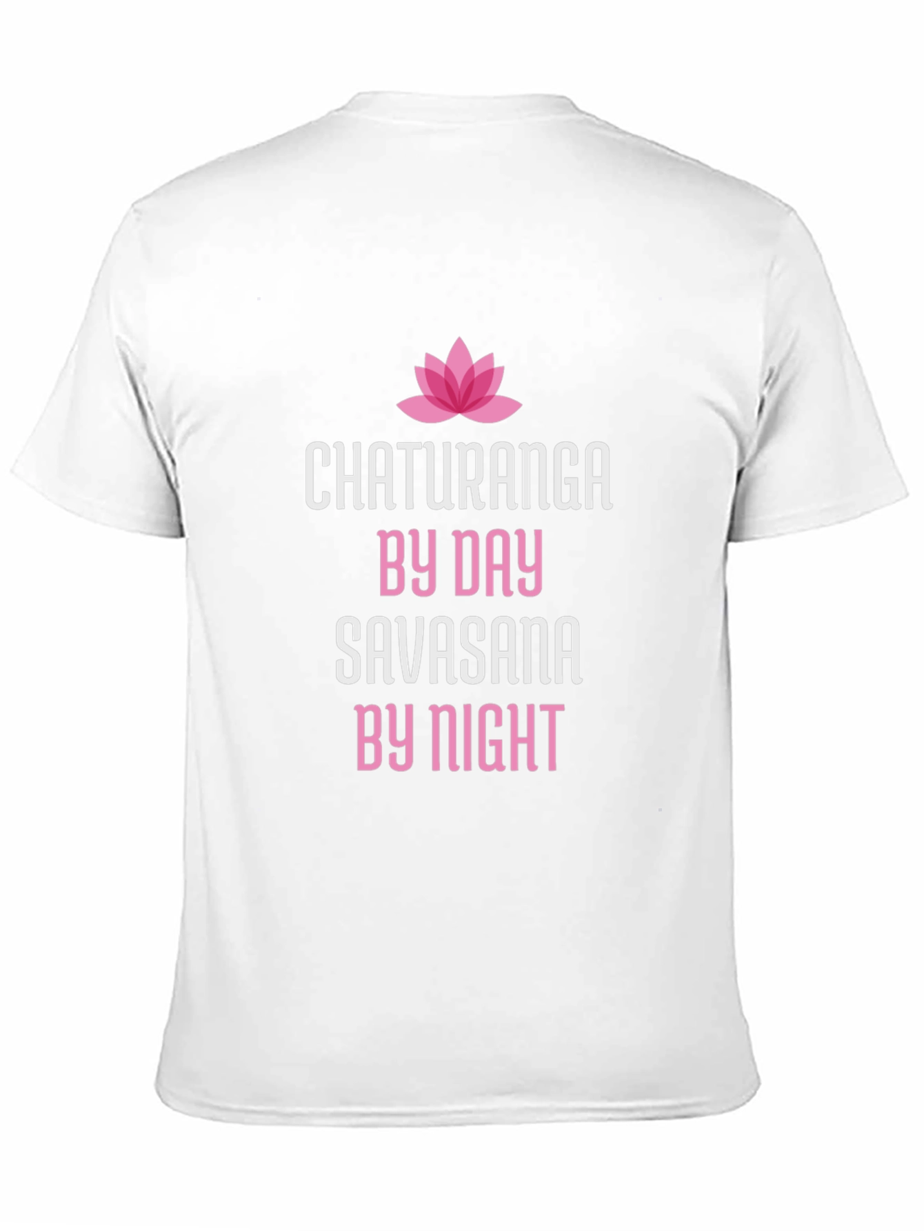 Chaturanga By Day Savasana By Night Yoga T-Shirt