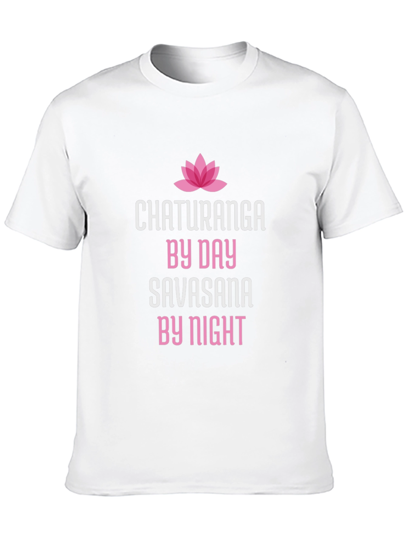Chaturanga By Day Savasana By Night Yoga T-Shirt