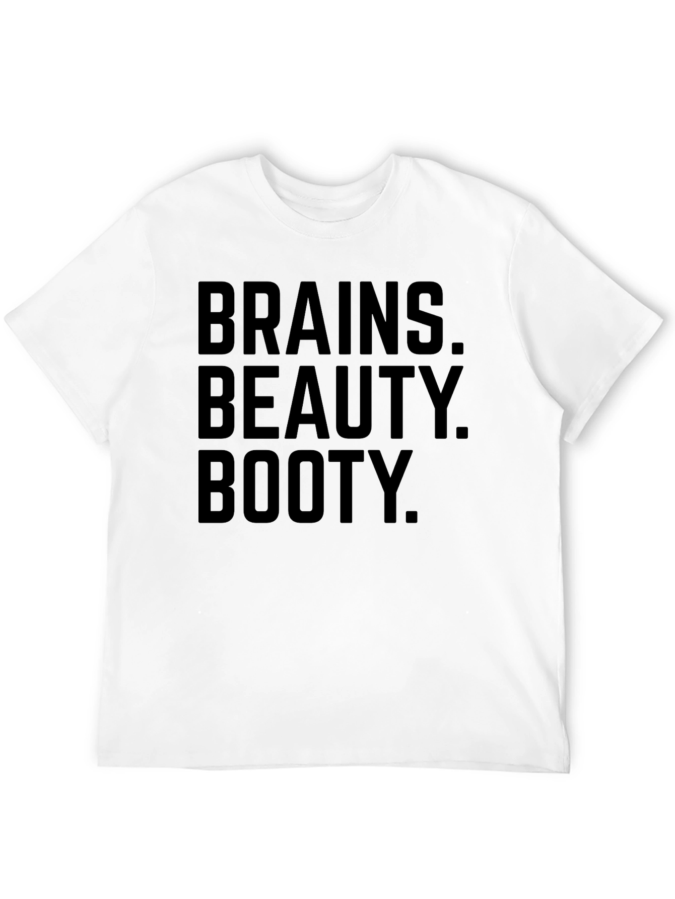 Brains Beauty Booty T-Shirt -  Funny Slogan Tee
