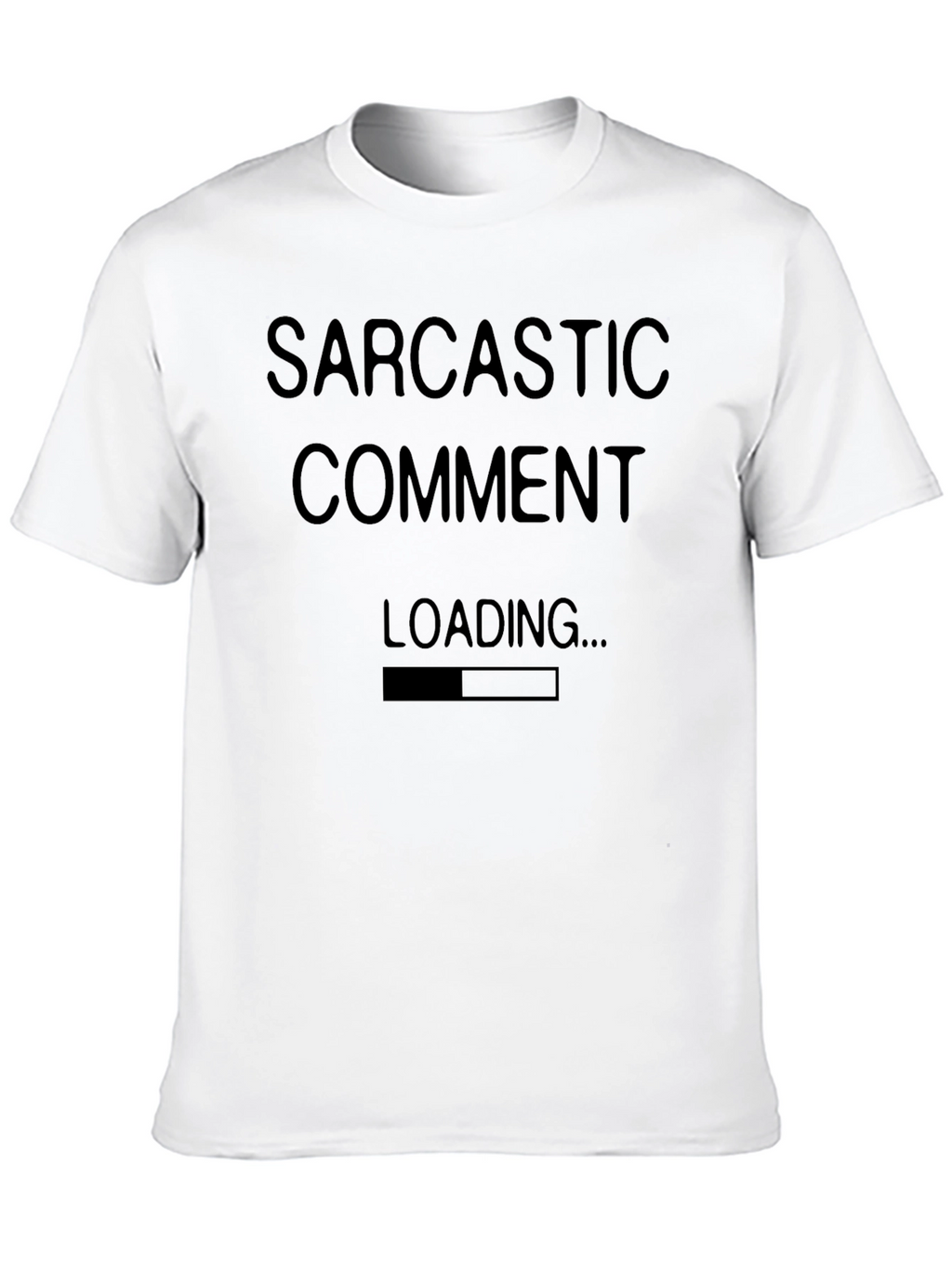 Sarcastic Comment Loading T-Shirt Funny Humor Graphic Tee