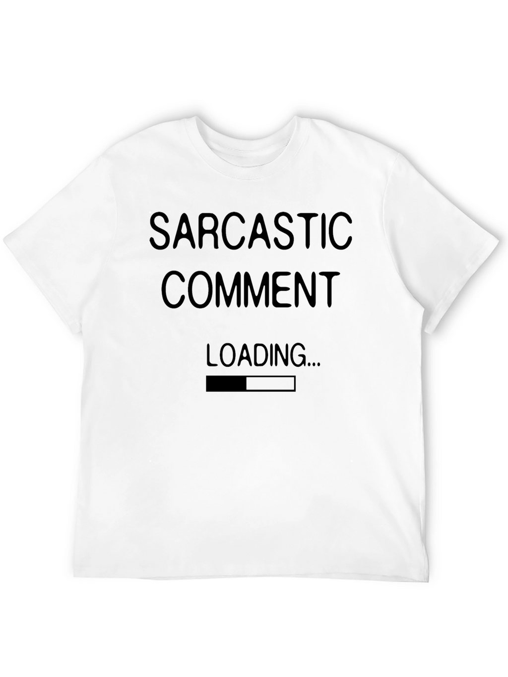 Sarcastic Comment Loading T-Shirt Funny Humor Graphic Tee