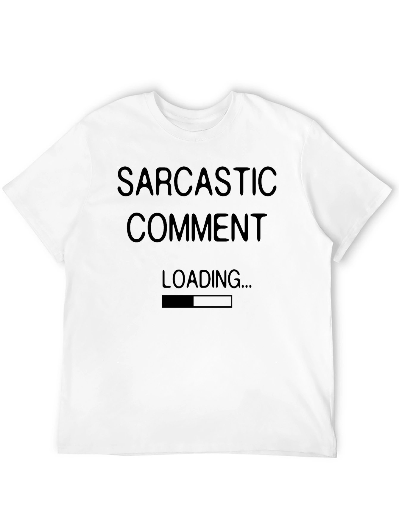 Sarcastic Comment Loading T-Shirt Funny Humor Graphic Tee