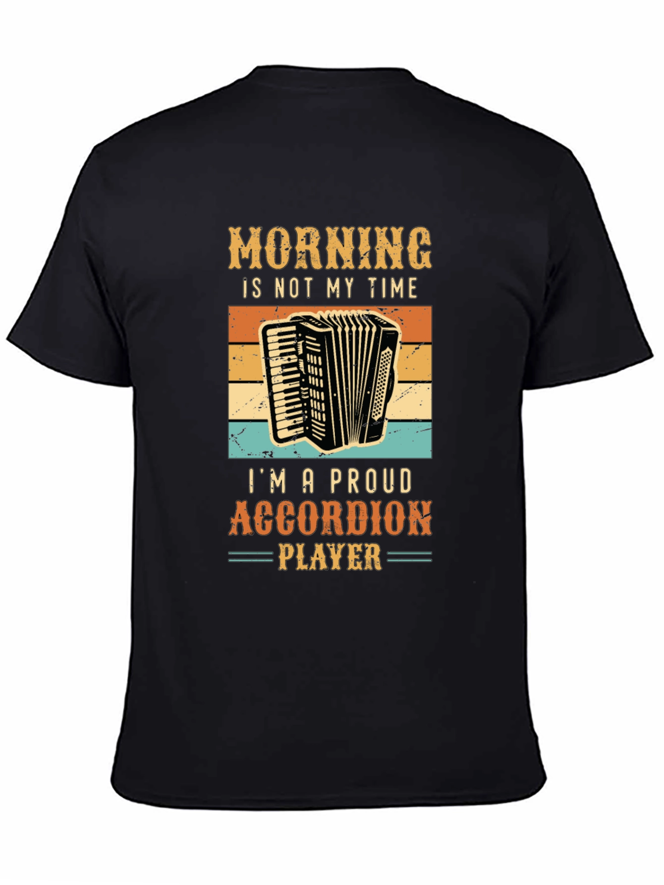 Funny Accordion Player T-Shirt - Not A Morning Person