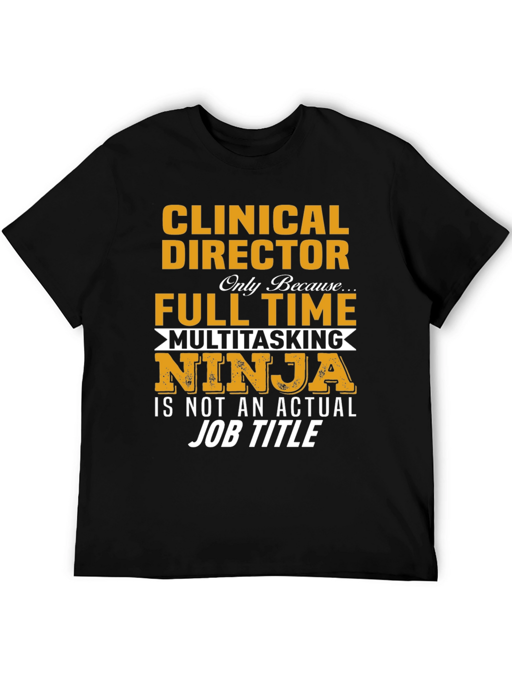 Clinical Director Multitasking Ninja T-Shirt