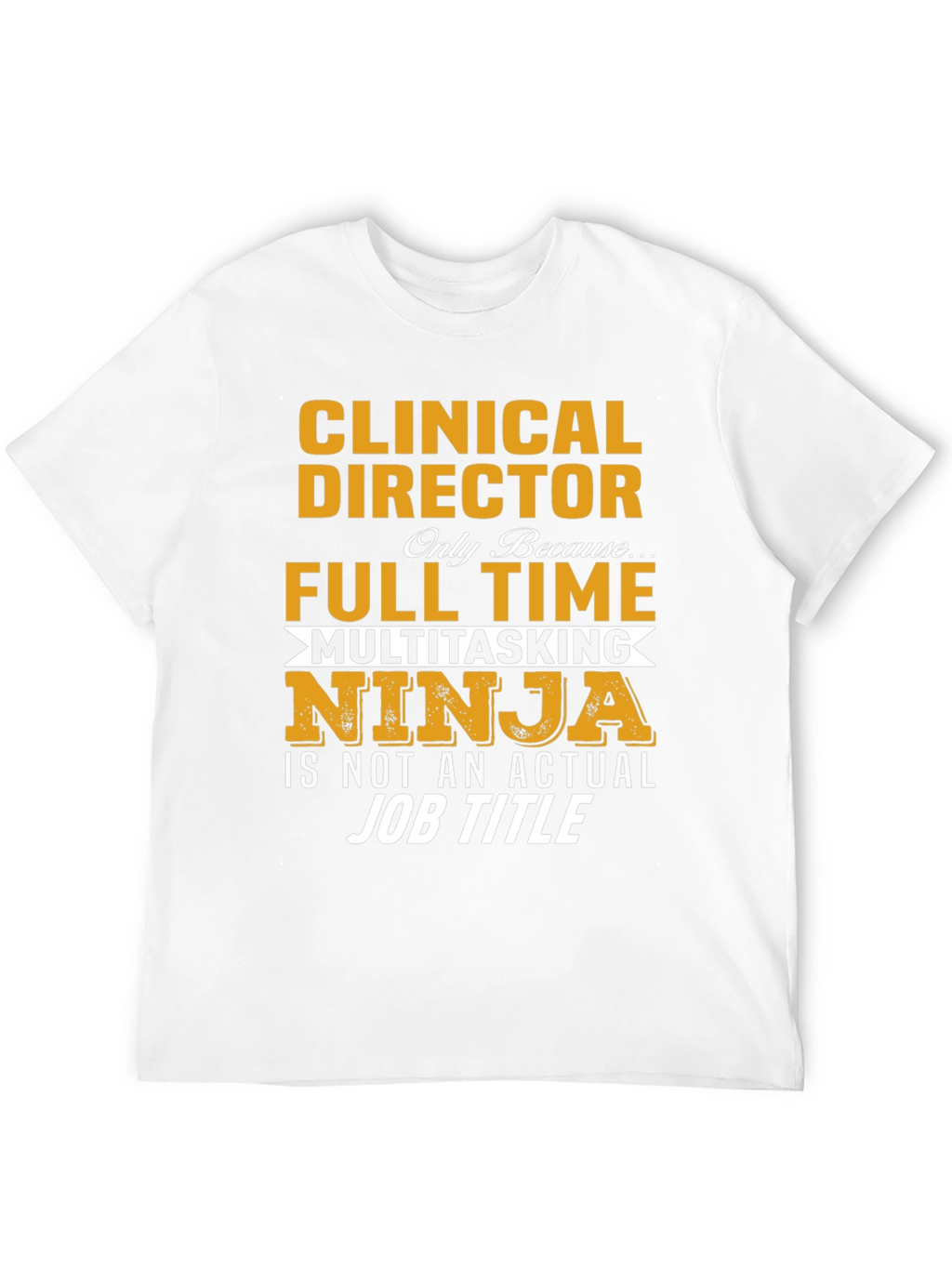 Clinical Director Multitasking Ninja T-Shirt