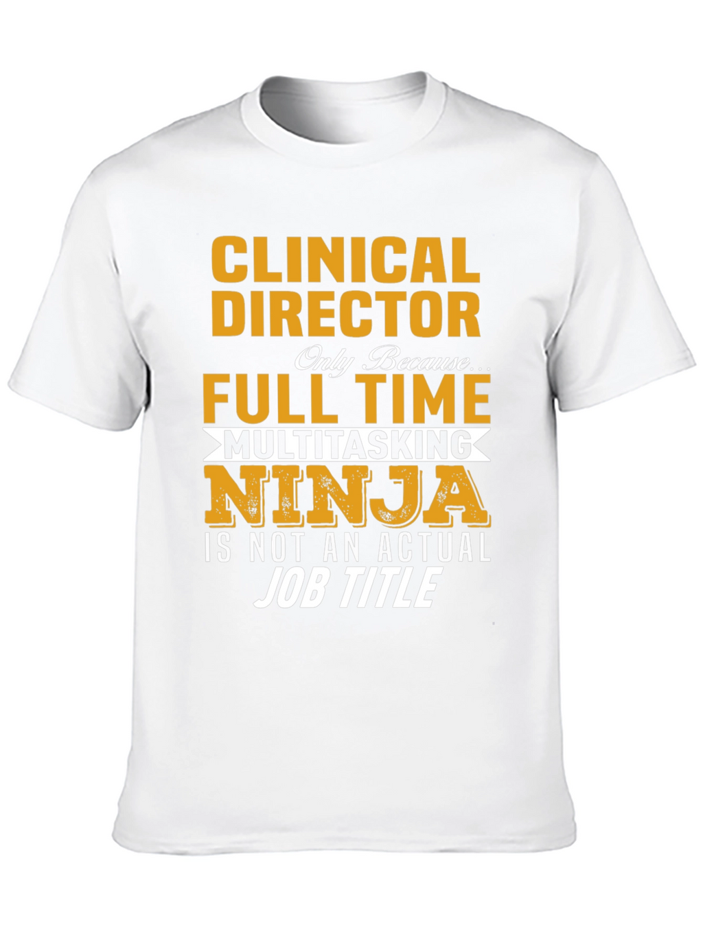 Clinical Director Multitasking Ninja T-Shirt
