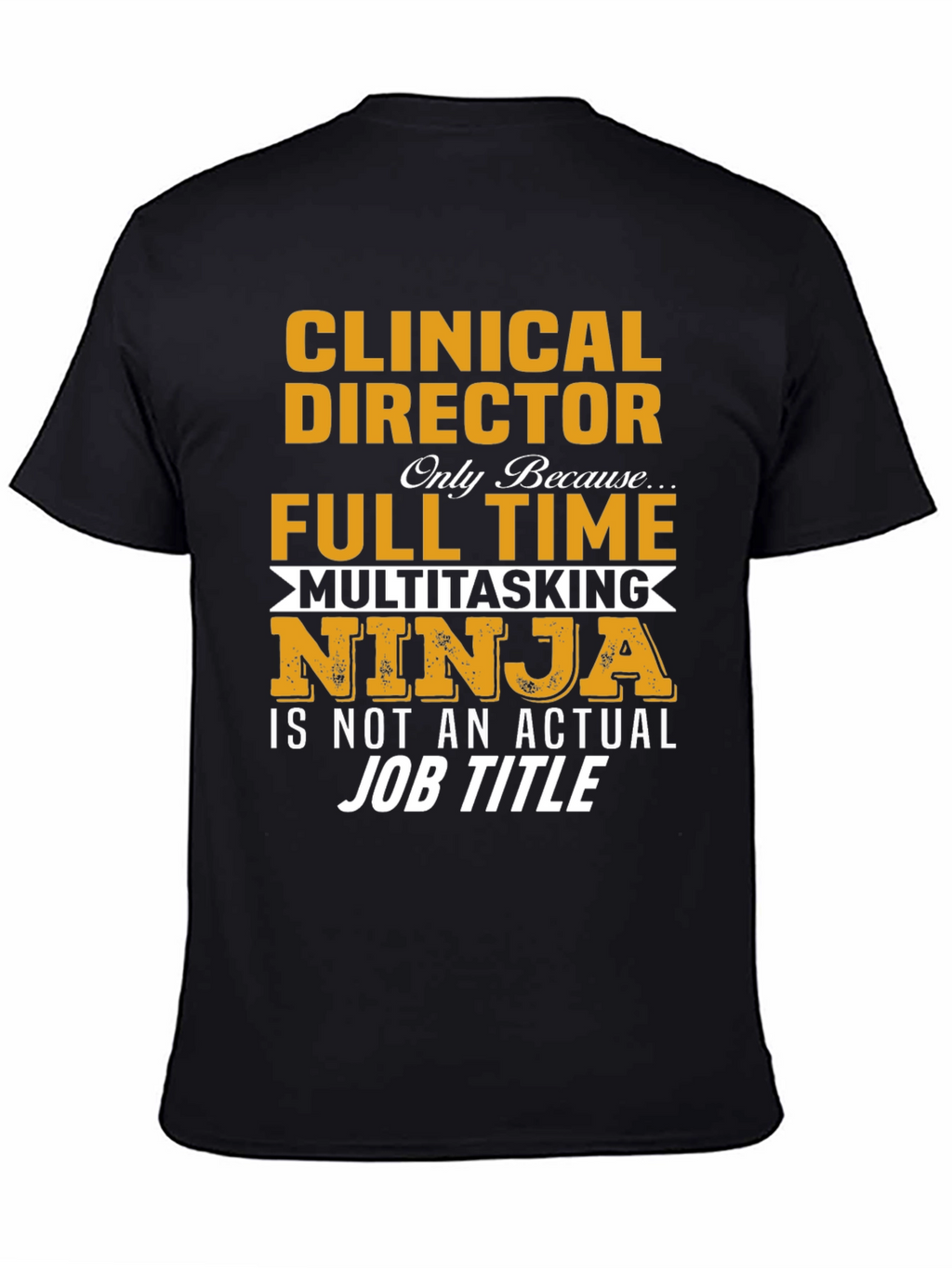 Clinical Director Multitasking Ninja T-Shirt