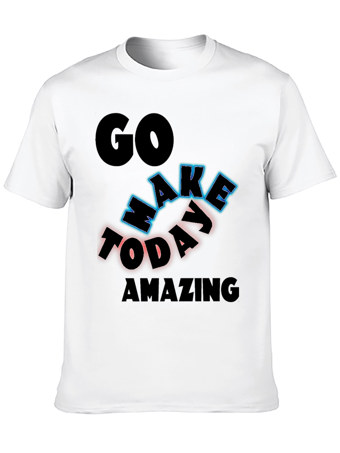 Inspiring Graphic Tee - Go Make Today Amazing!