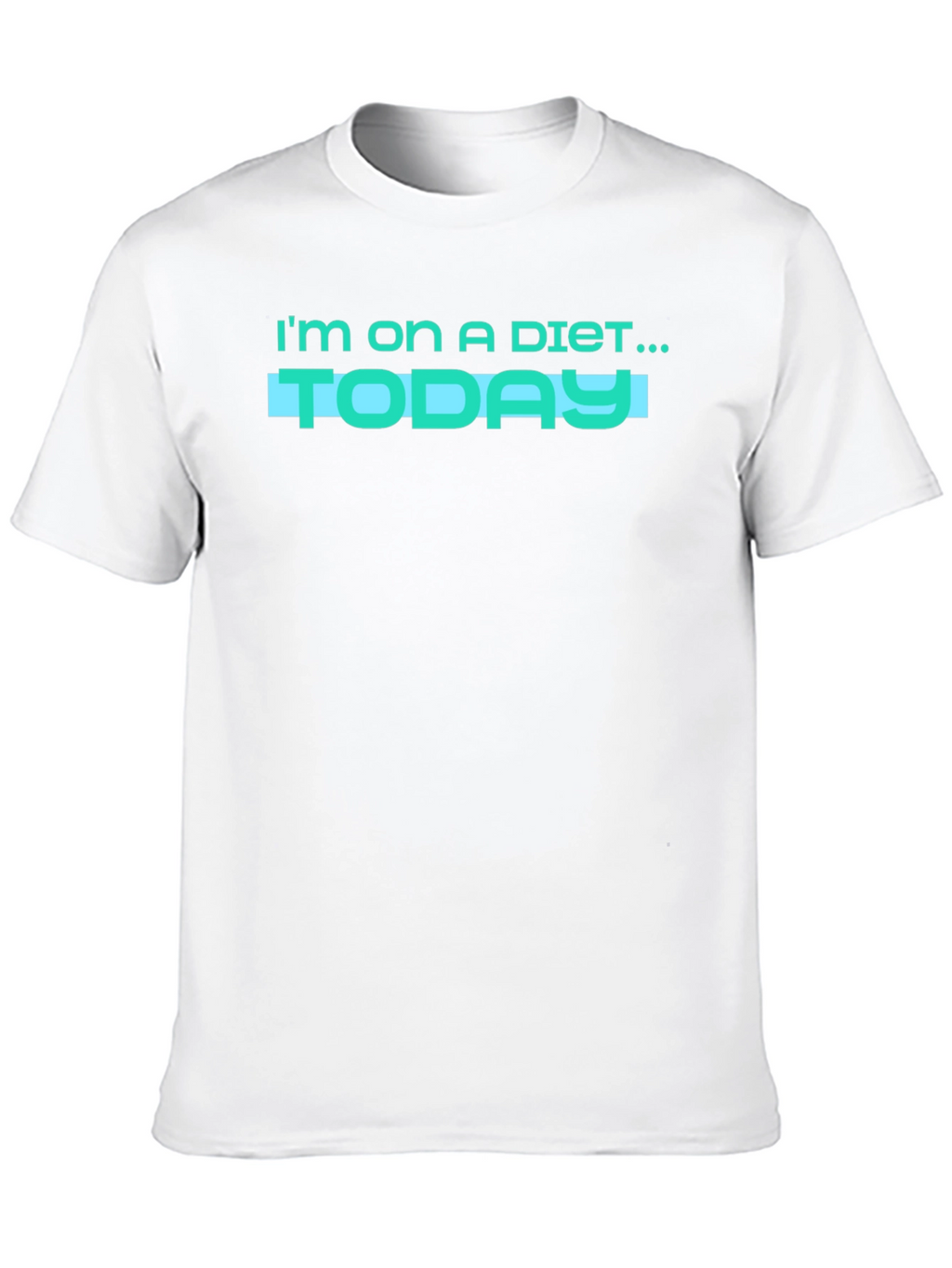 Im on a Diet... Today! Funny Graphic T-Shirt