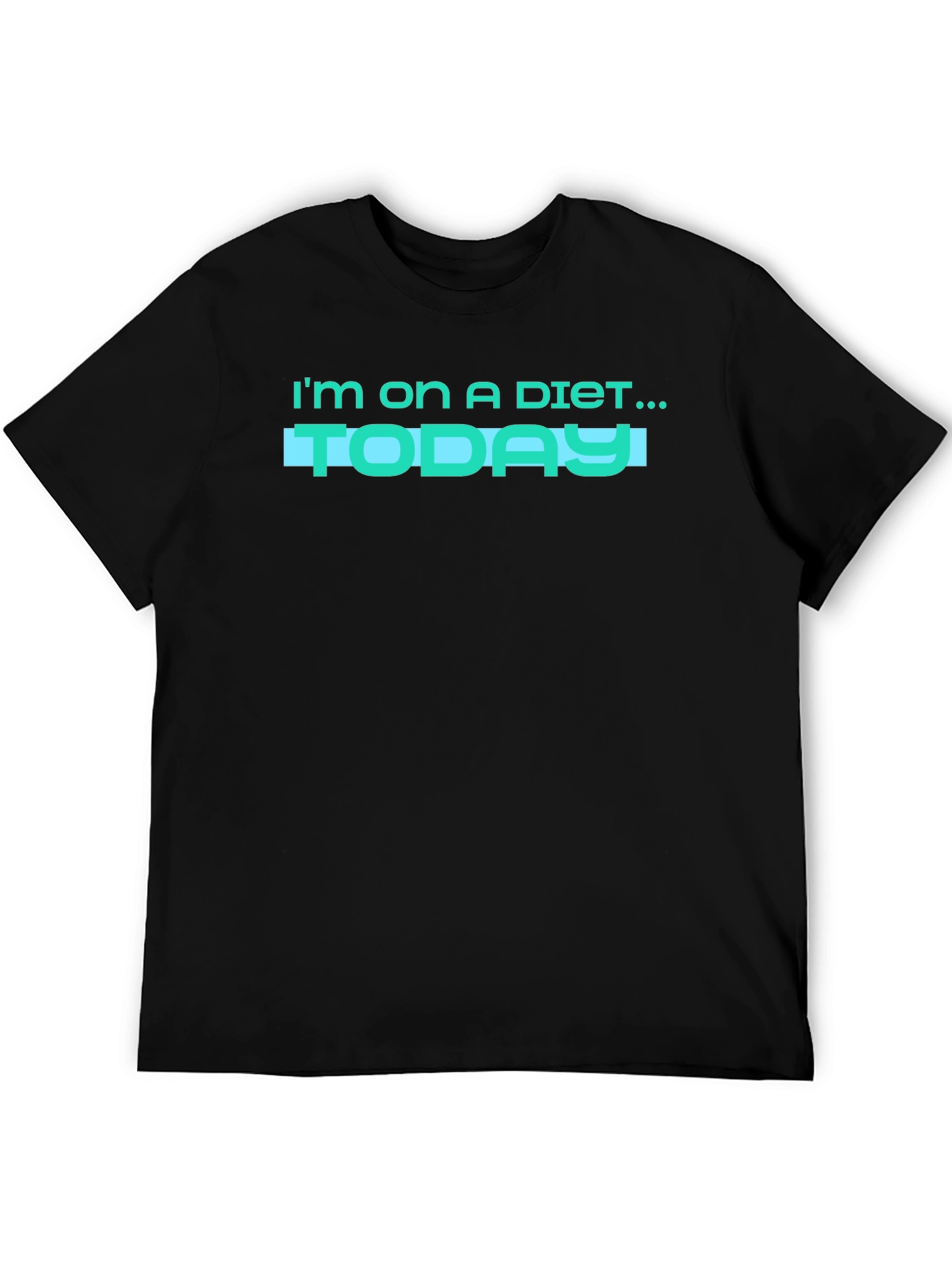 Im on a Diet... Today! Funny Graphic T-Shirt