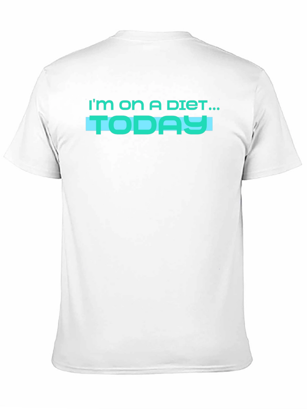 Im on a Diet... Today! Funny Graphic T-Shirt