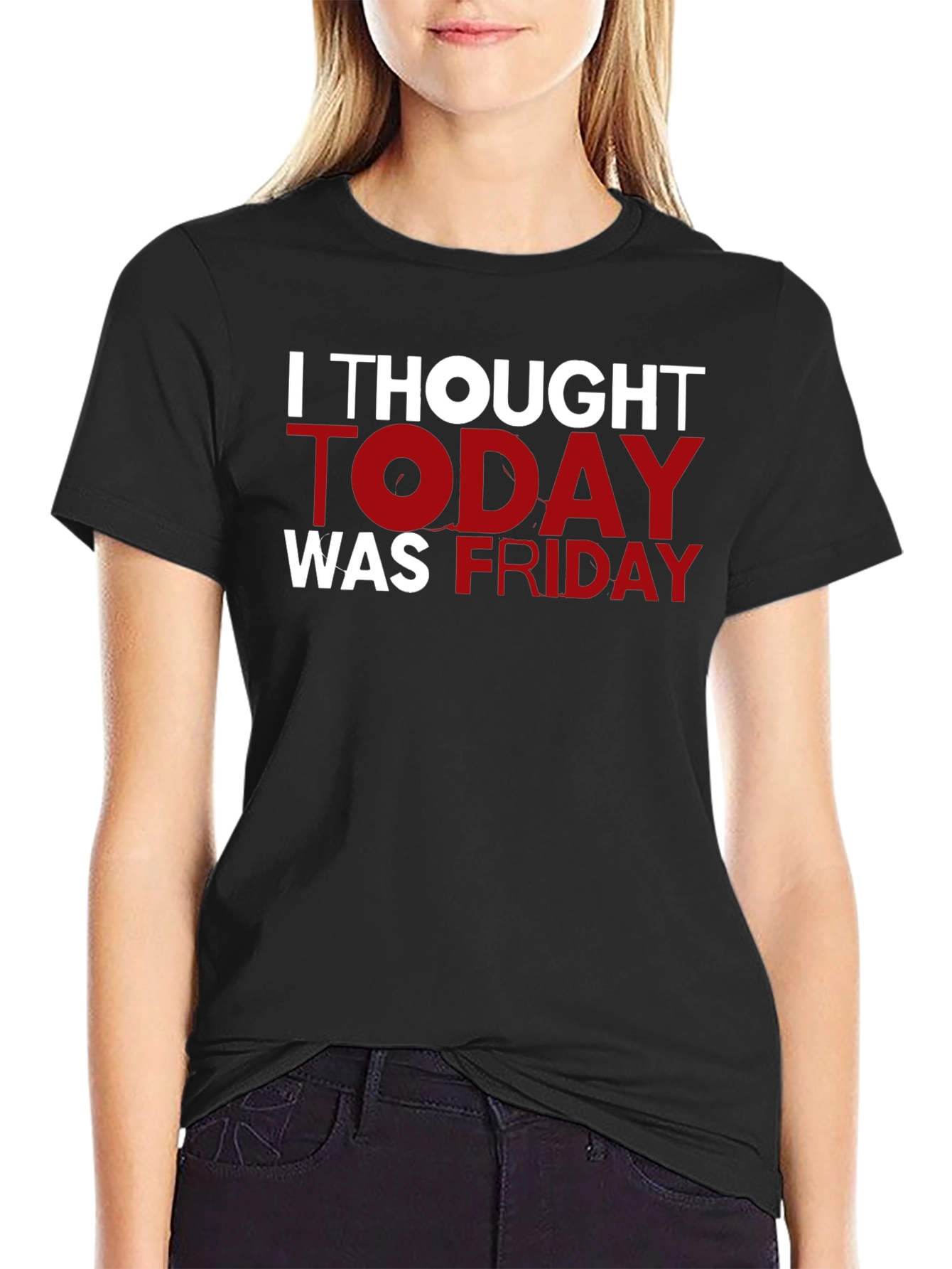 Funny I Thought Today Was Friday Black T-Shirt