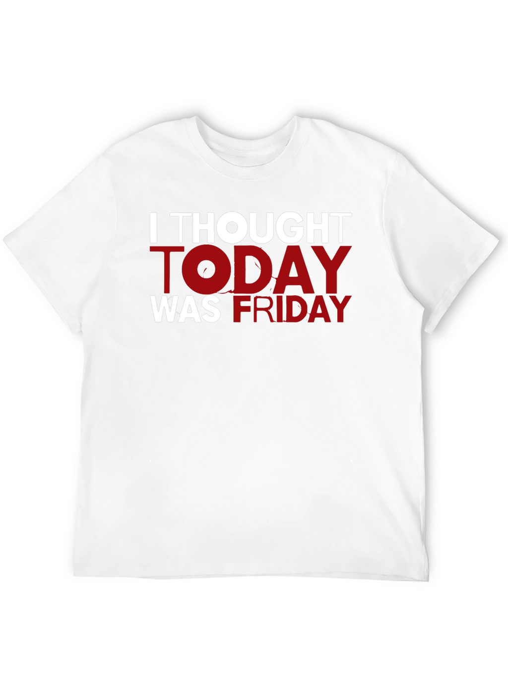 Funny I Thought Today Was Friday Black T-Shirt