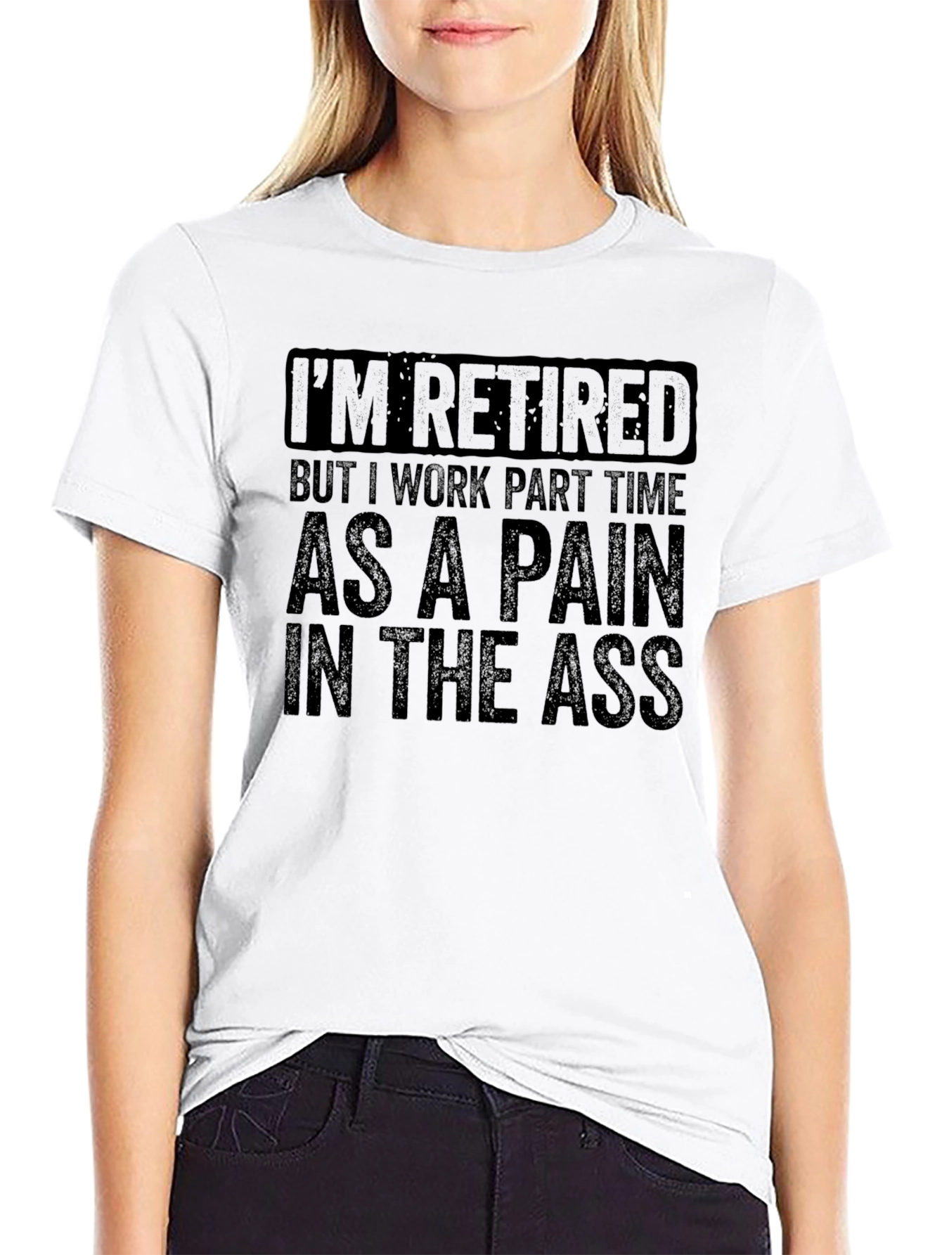 Retired Pain in the Ass T-Shirt Funny Retirement Gift