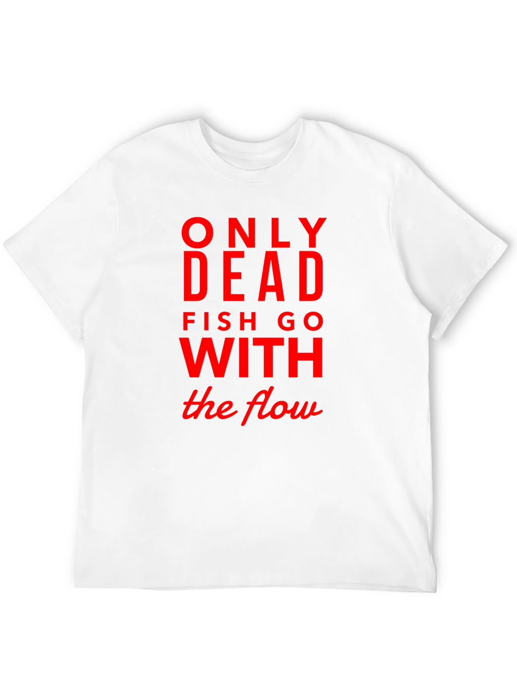 Only Dead Fish Go with The Flow Black Tee