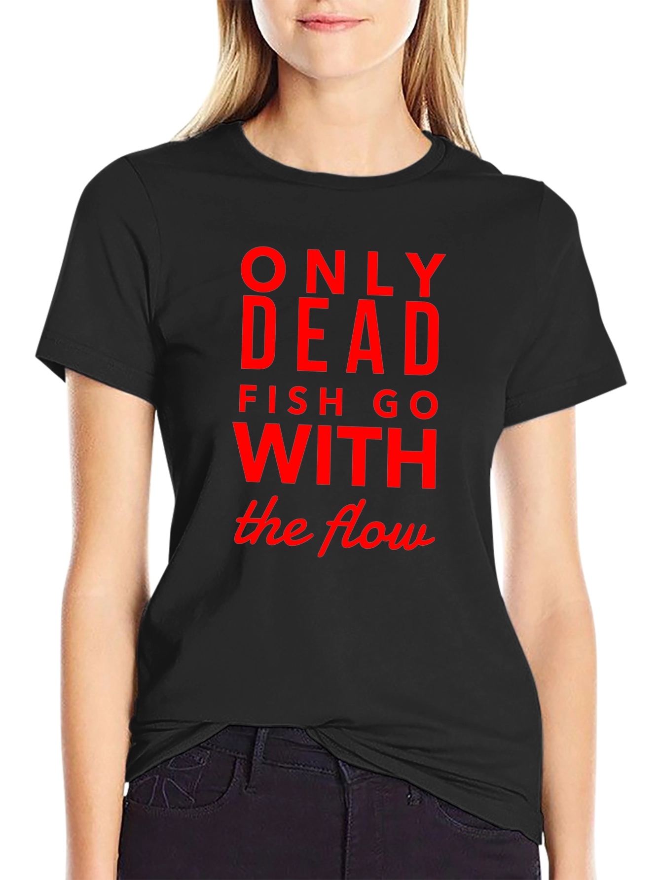 Only Dead Fish Go with The Flow Black Tee