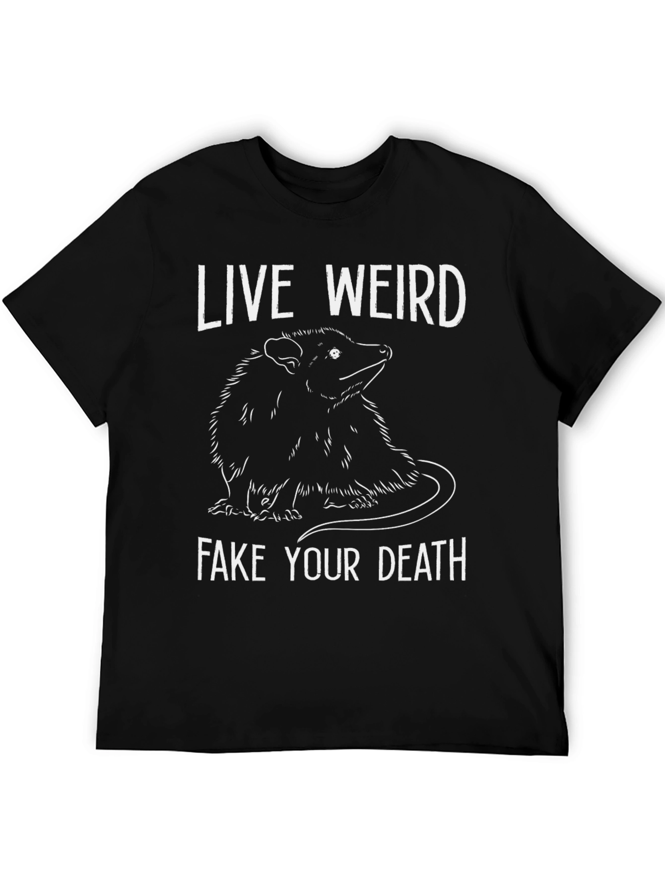 Live Weird Fake Your Death Opossum T-Shirt