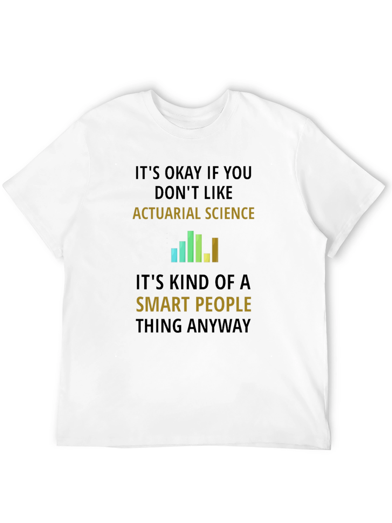 Actuarial Science Smart People T-Shirt