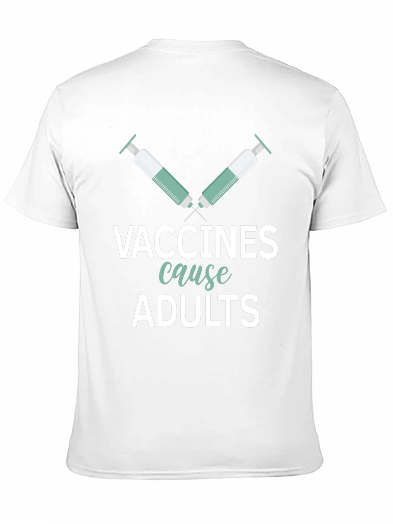Vaccines Cause Adults Graphic Tee
