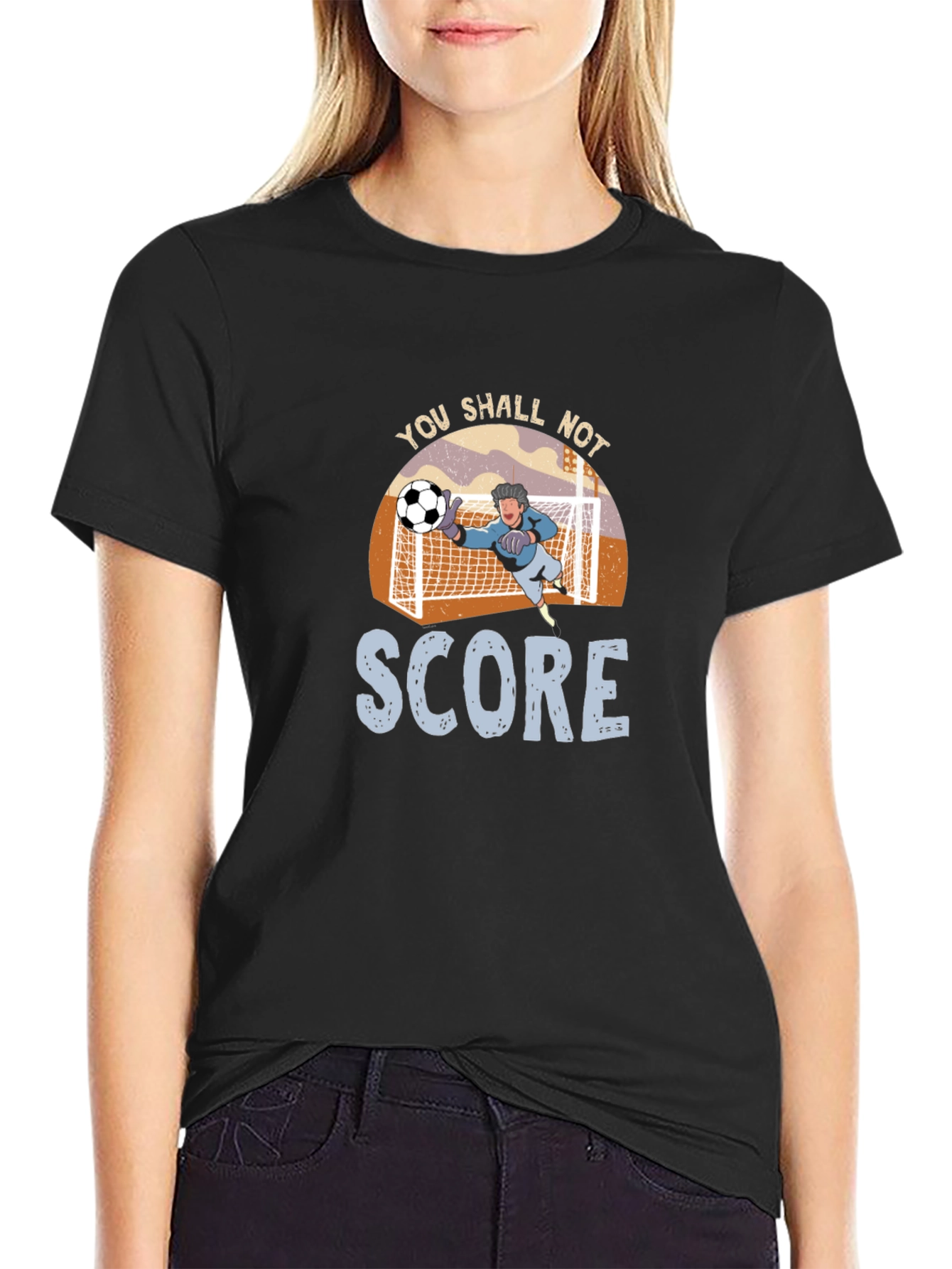 You Shall Not Score T-Shirt - Soccer Goalie Design