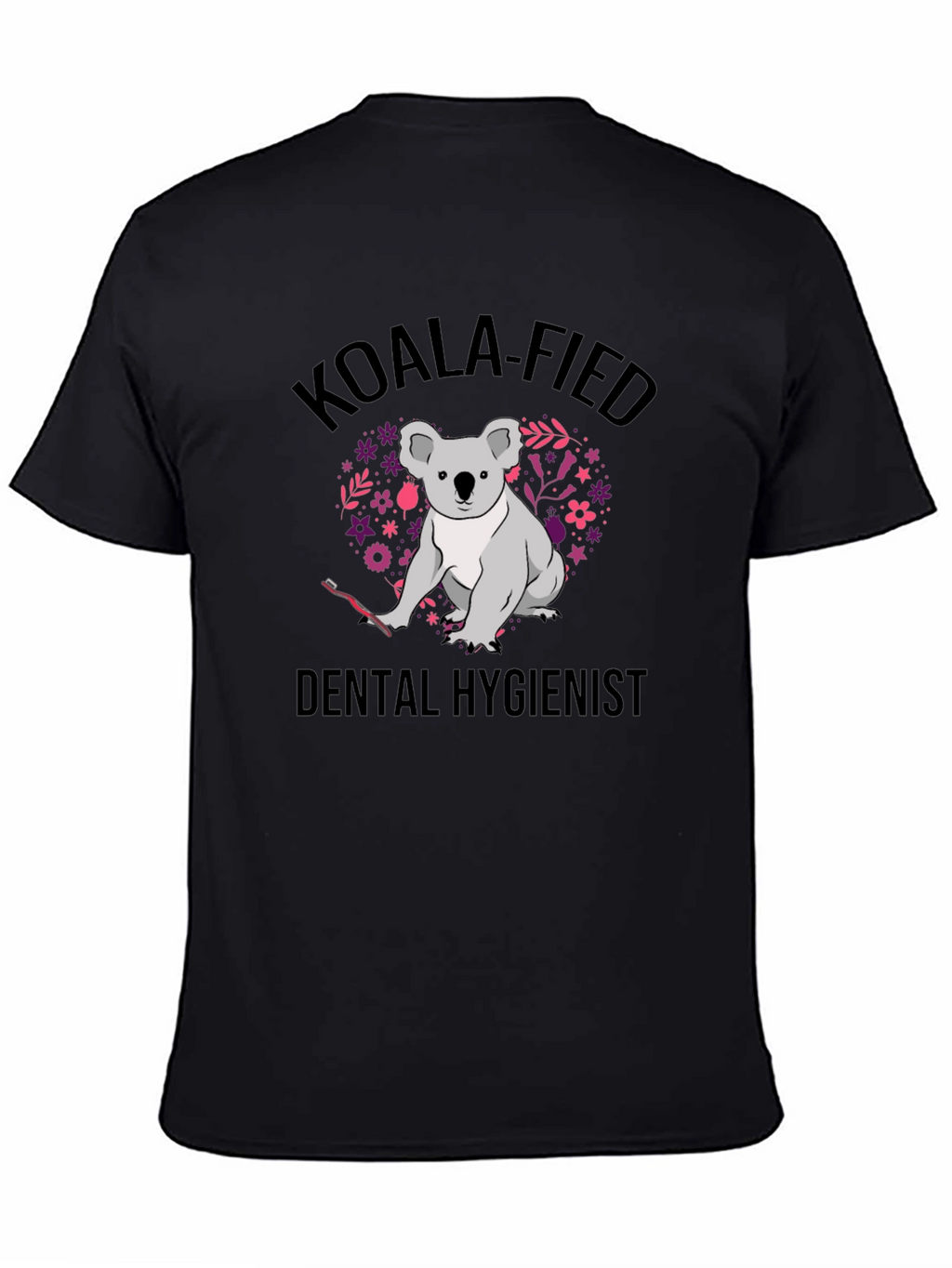 Koala-Fied Dental Hygienist Black T-Shirt