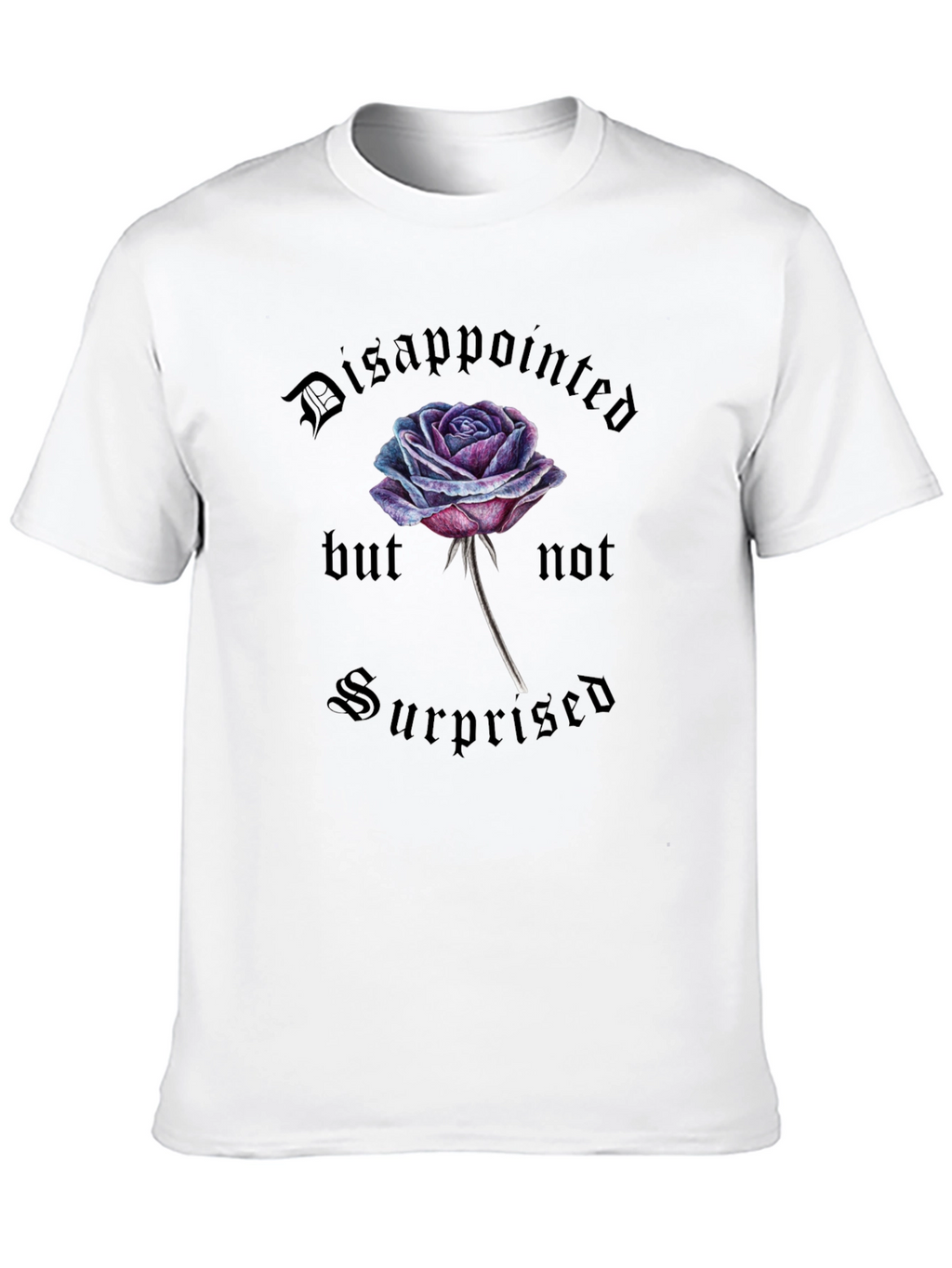 Disappointed But Not Surprised Rose Graphic Tee