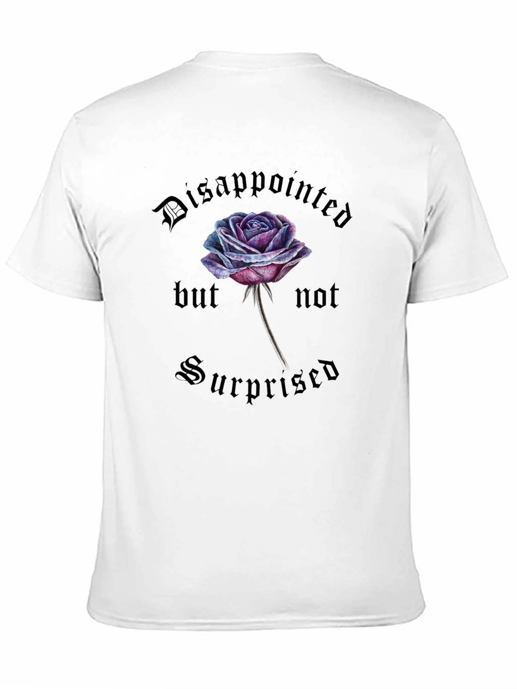 Disappointed But Not Surprised Rose Graphic Tee